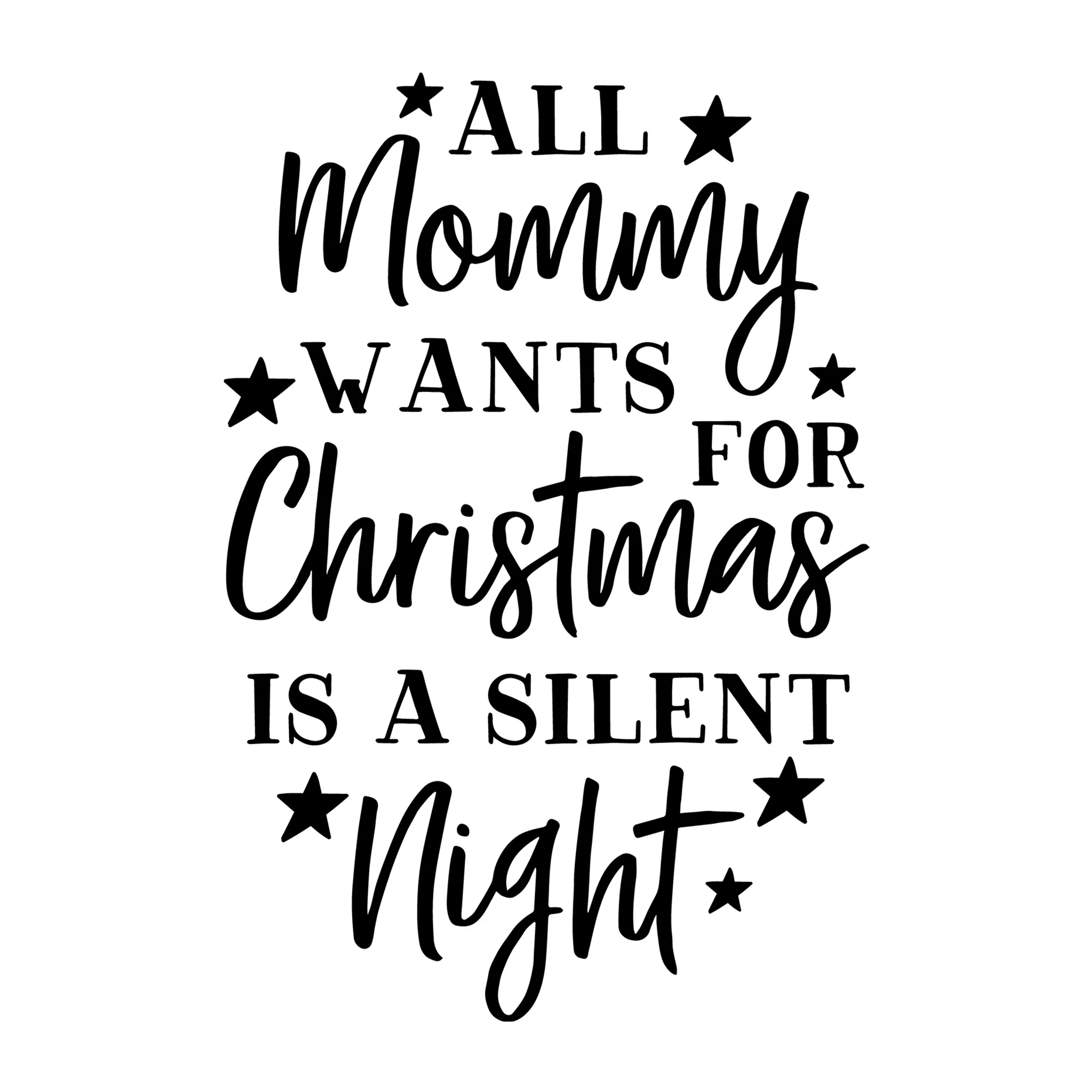 All Mommy Wants is a Silent Night SVG
