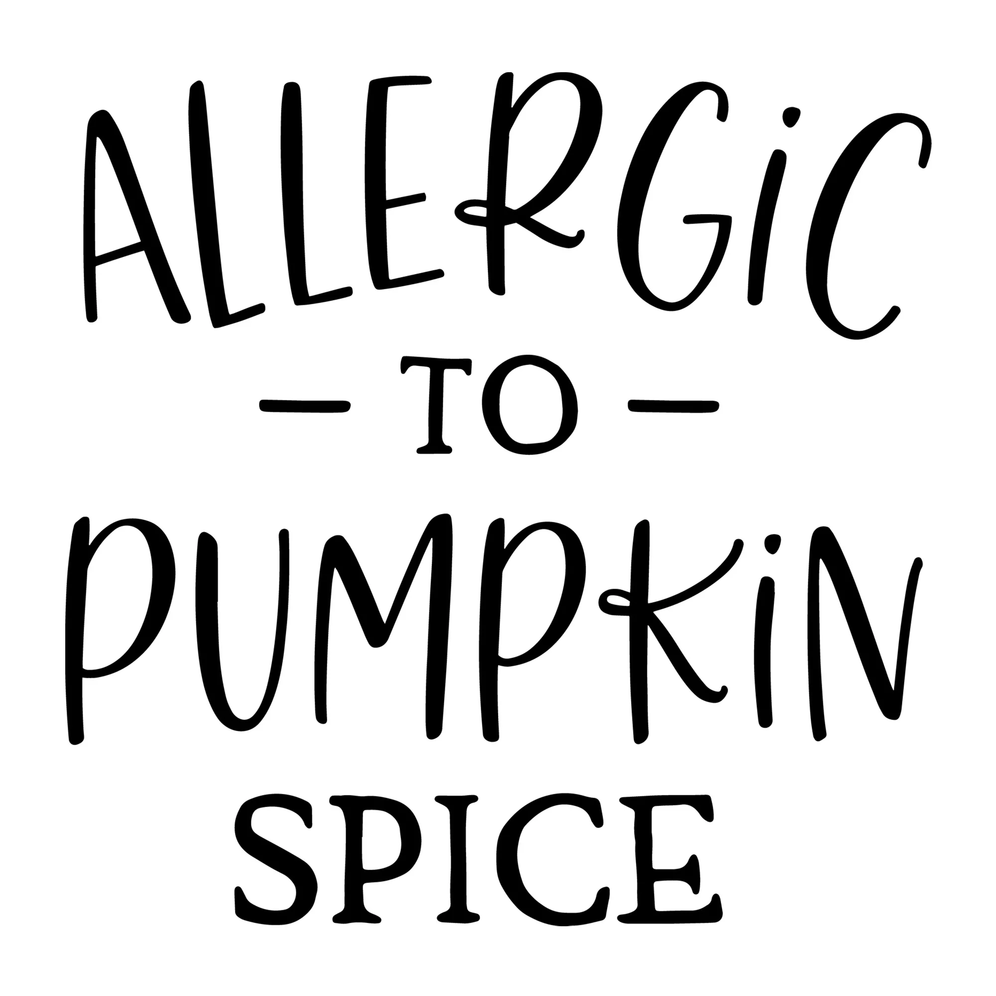Allergic to Pumpkin Spice SVG