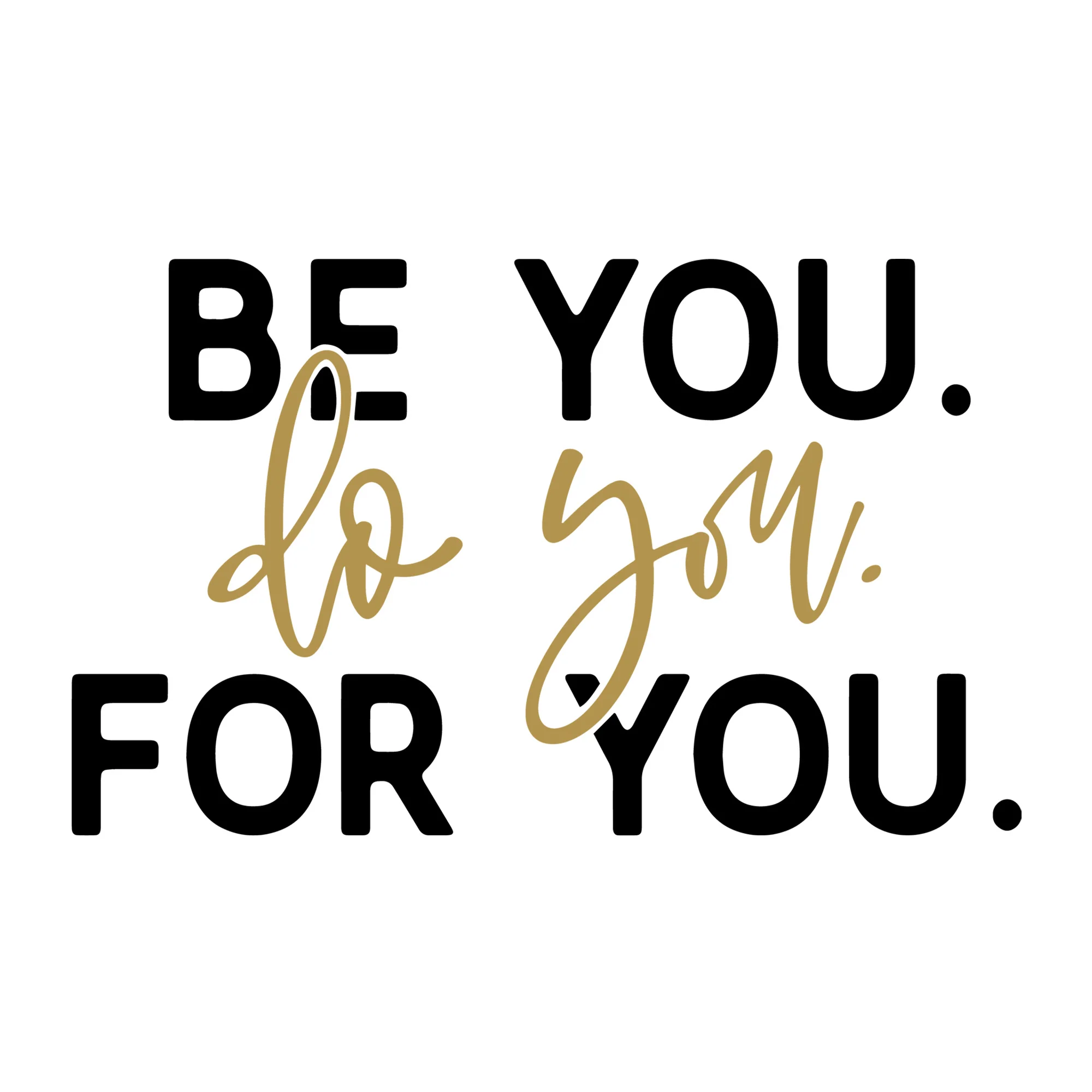 Be you do you for you SVG