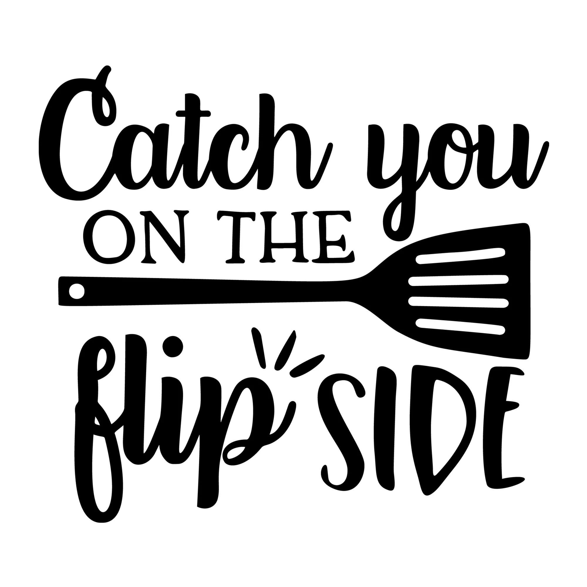 Catch You On The Flip Side SVG