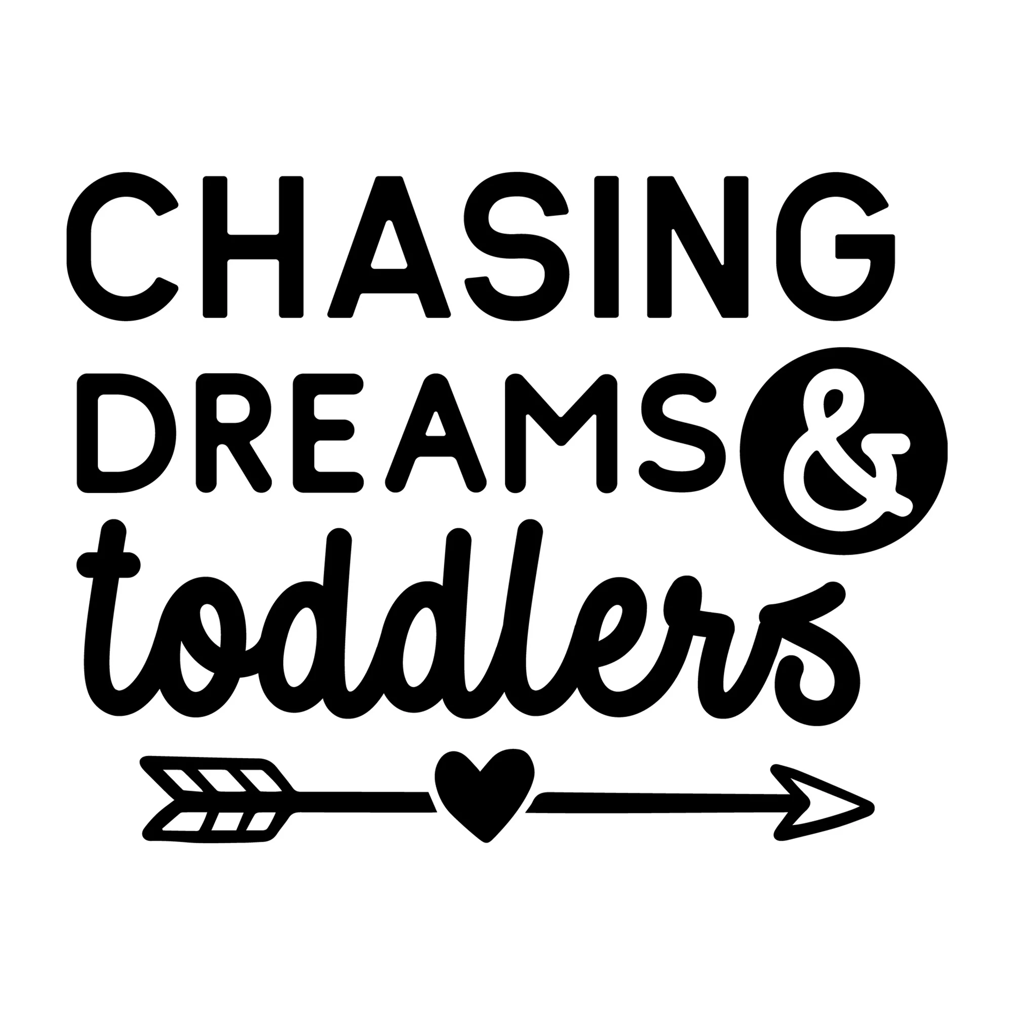 Chasing Dreams and Toddlers SVG