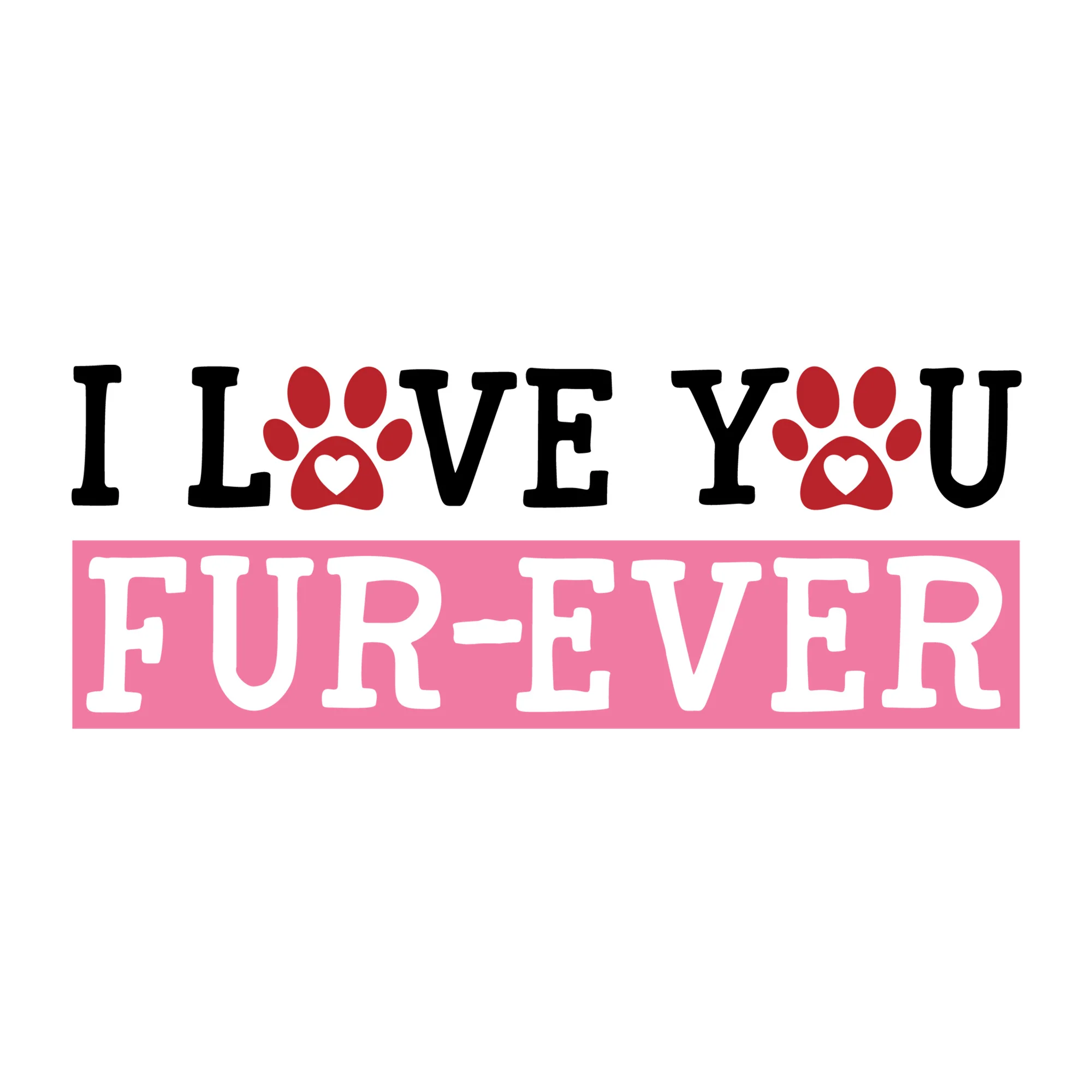Cut Out I Love You Furever SVG