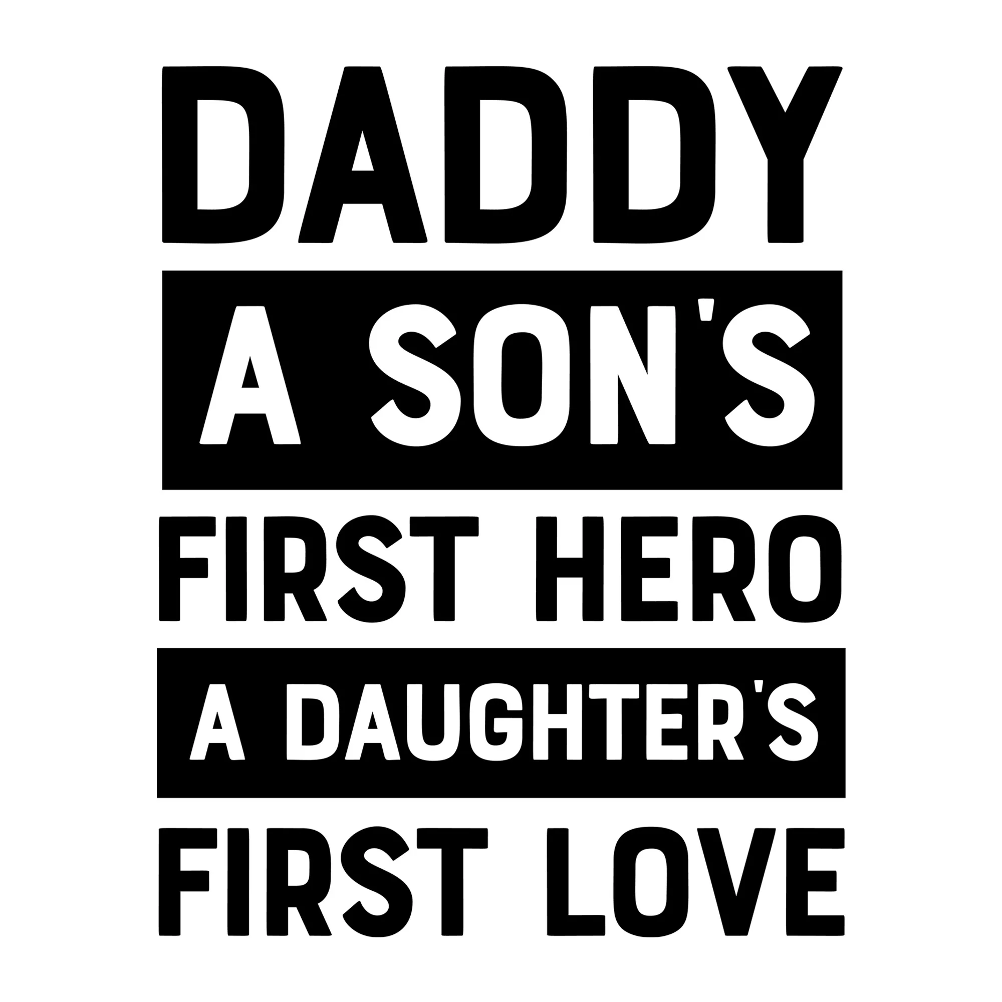 Daddy a Son's First Hero a Daughter's First Love SVG