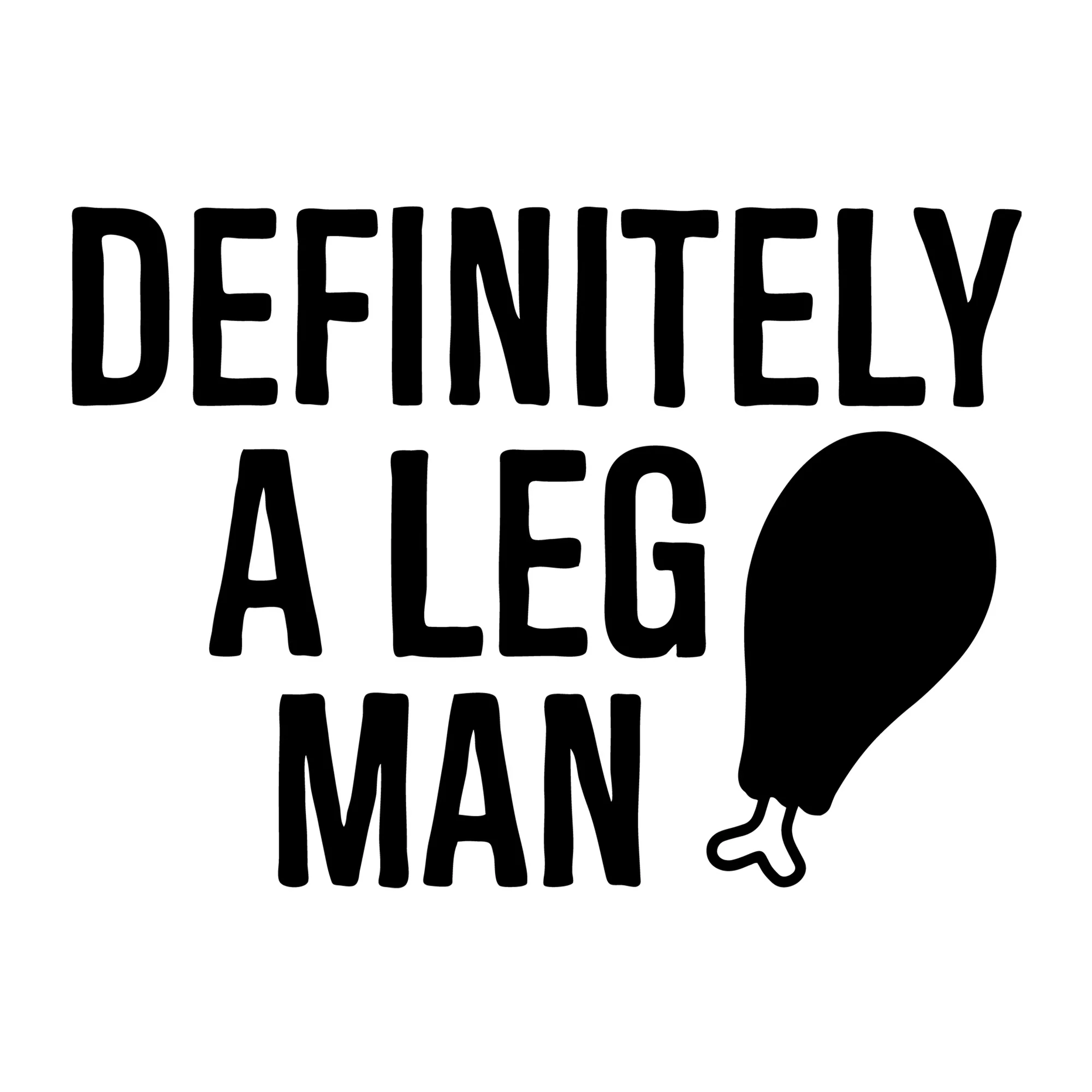 Definitely a Leg Man SVG