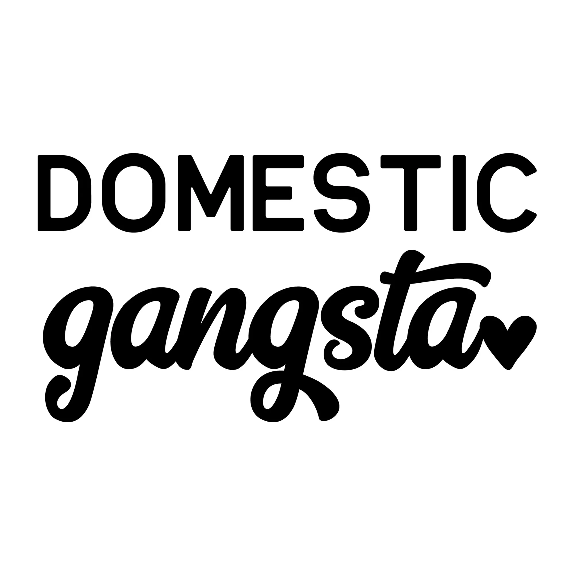 Domestic Gangsta SVG