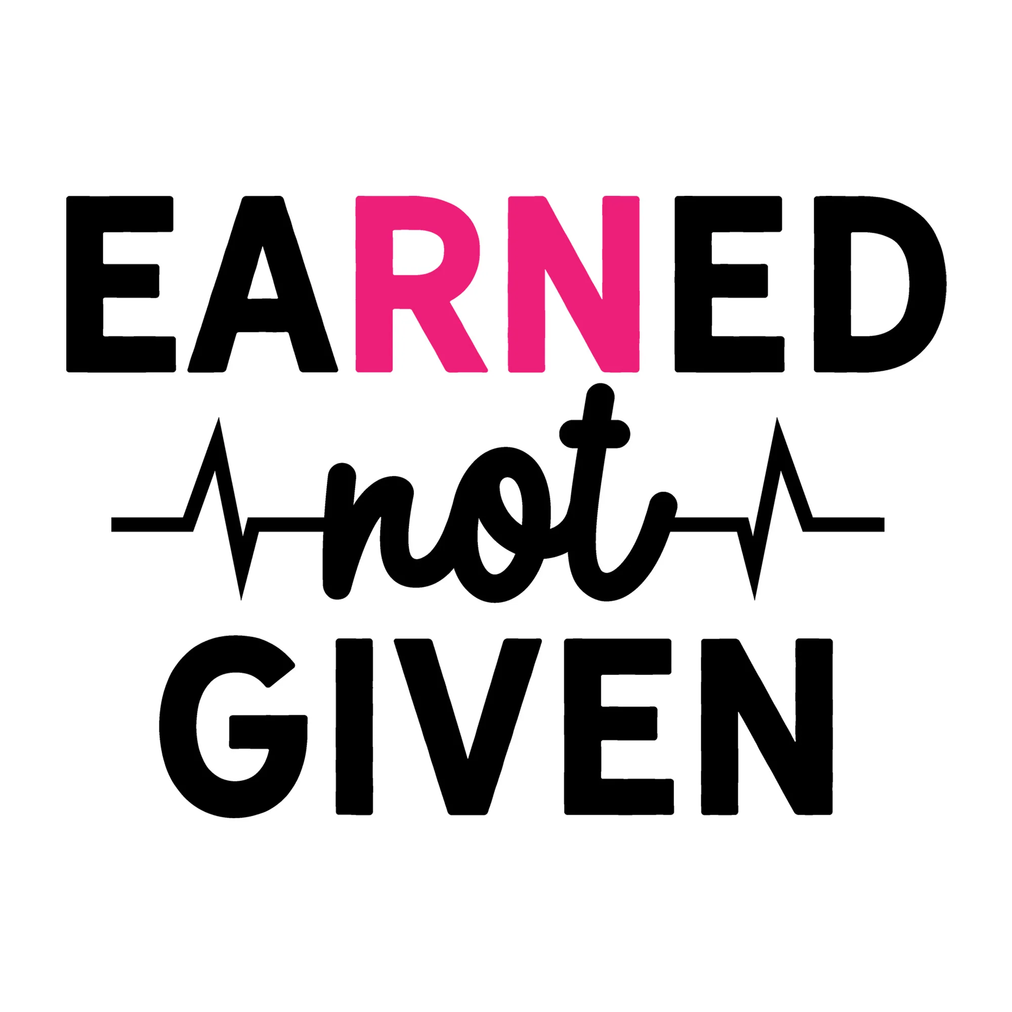 Earned Not Given SVG