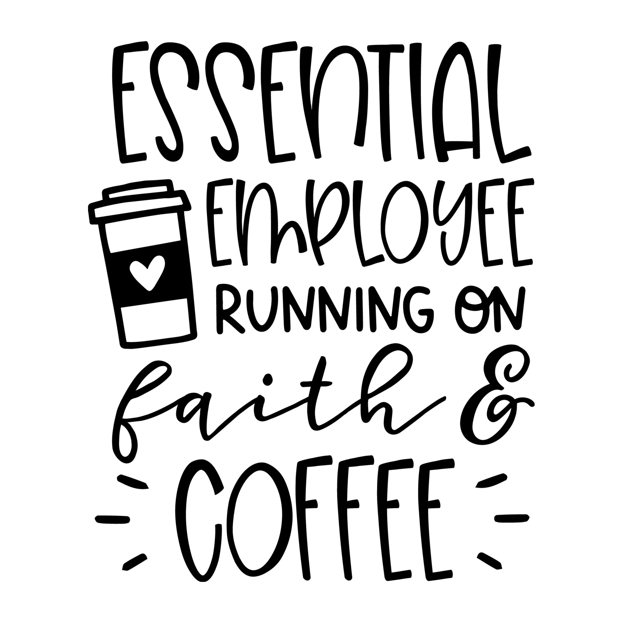 Essential Employee Running On Faith And Coffee SVG