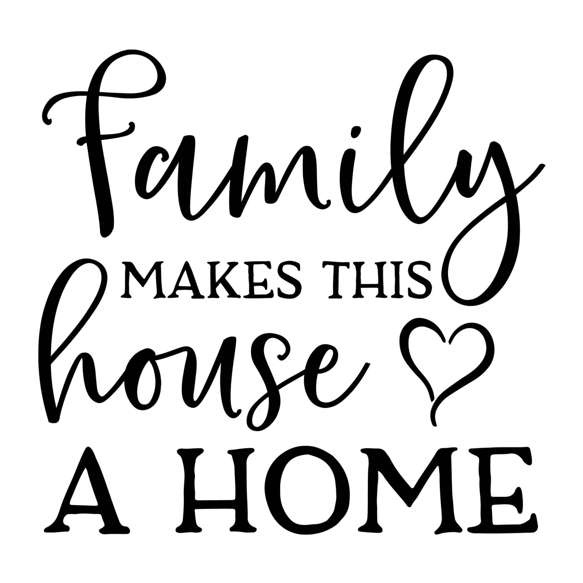 Family Makes This House A Home SVG