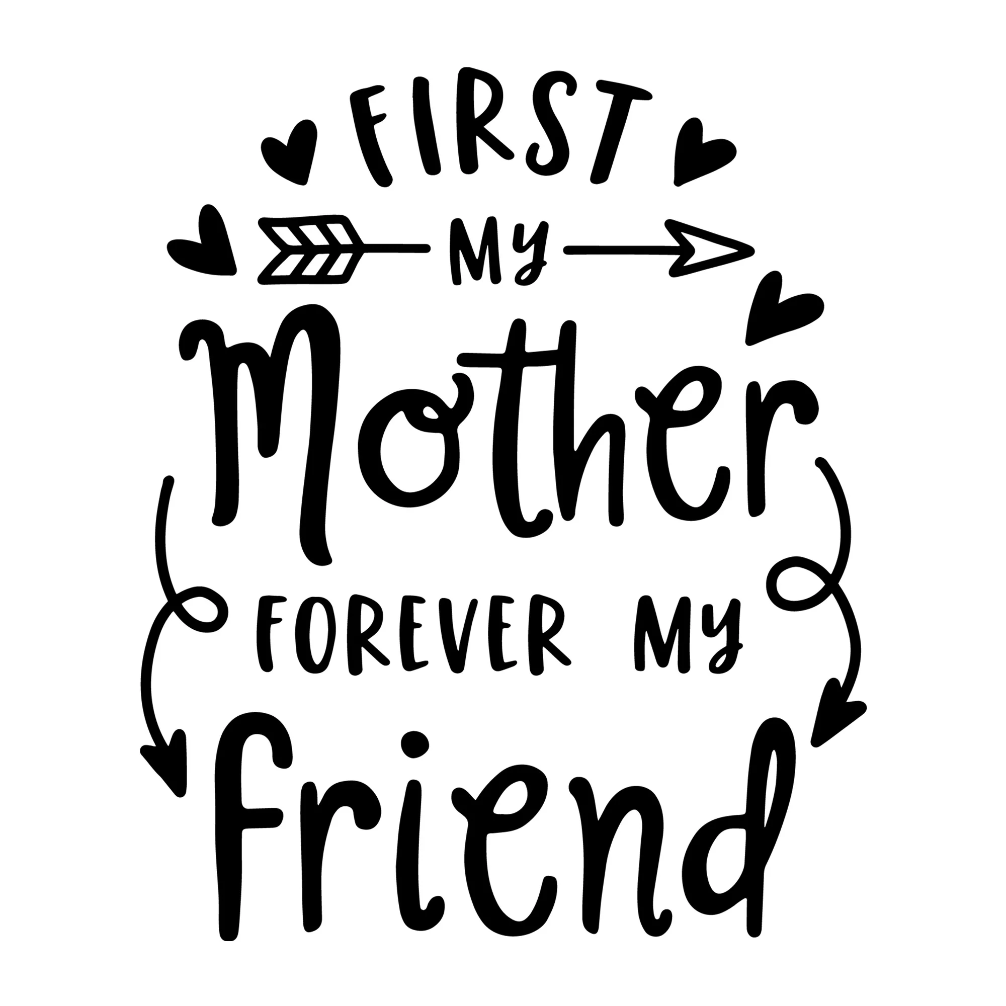 First My Mother Forever My Friend SVG