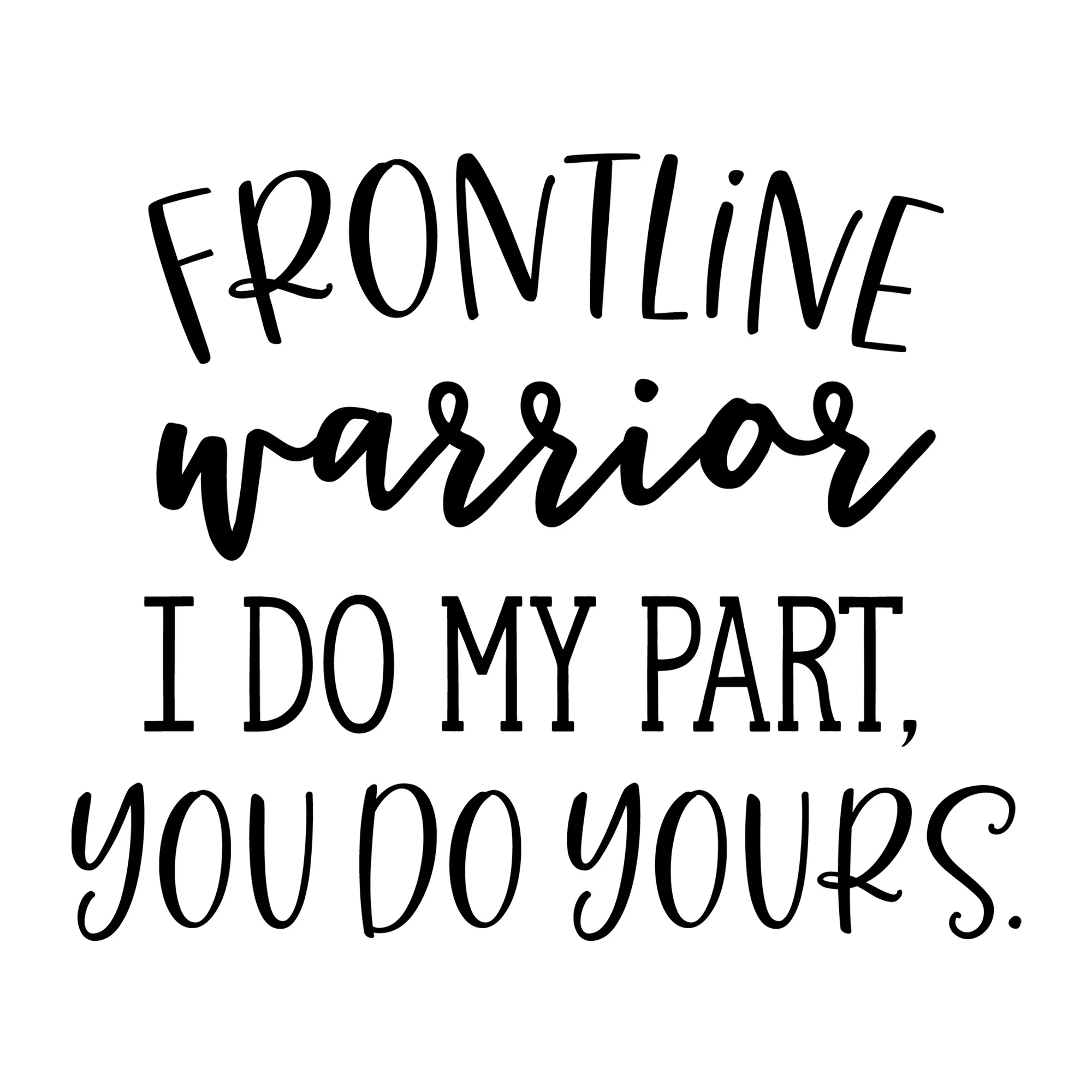 Frontline Warrior I Do My Part, You Do Yours SVG