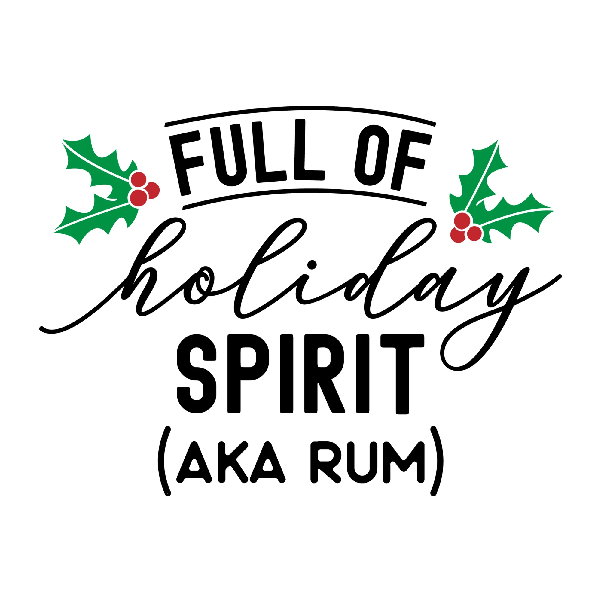 Full of Holiday Spirit AKA Rum SVG