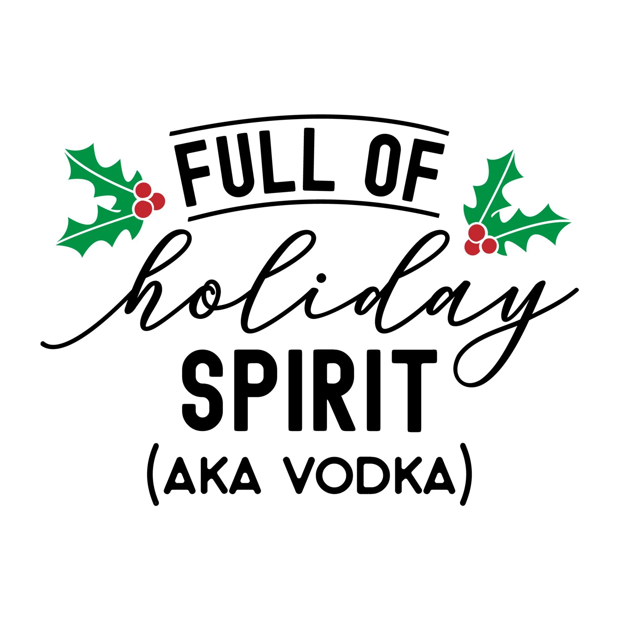 Full of Holiday Spirit AKA Vodka SVG
