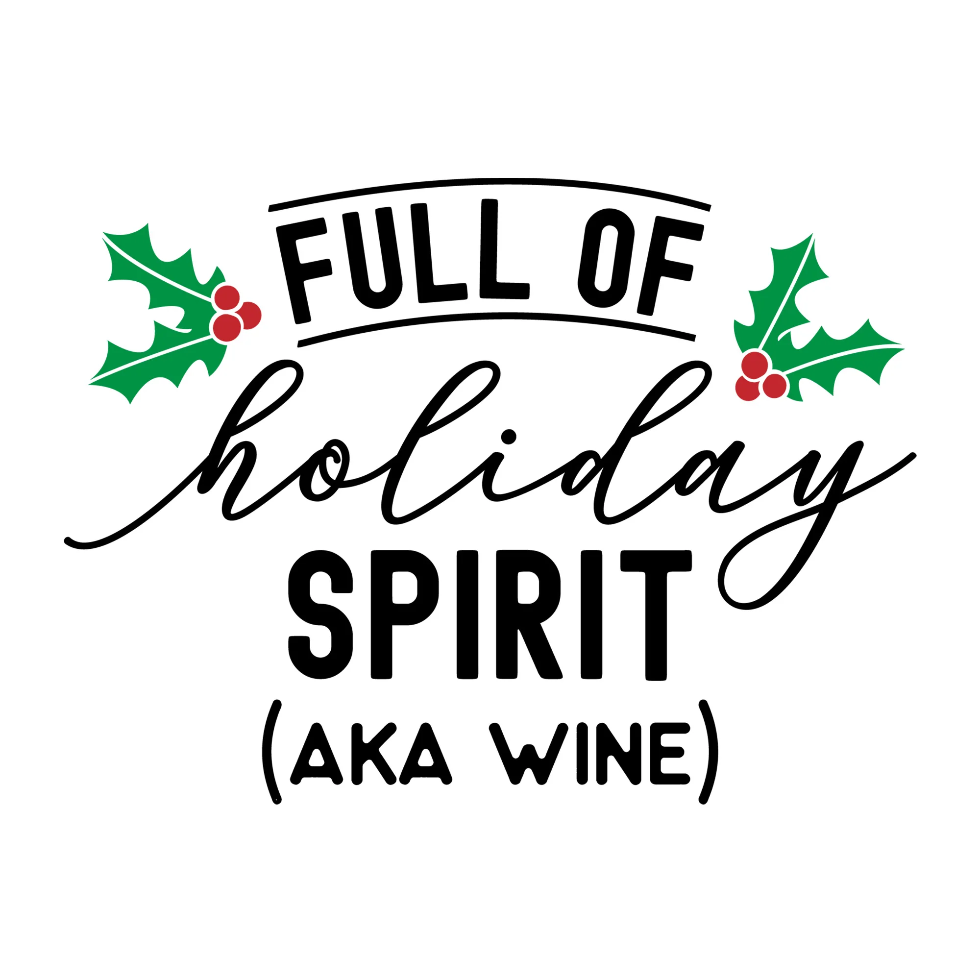 Full of Holiday Spirit AKA Wine SVG