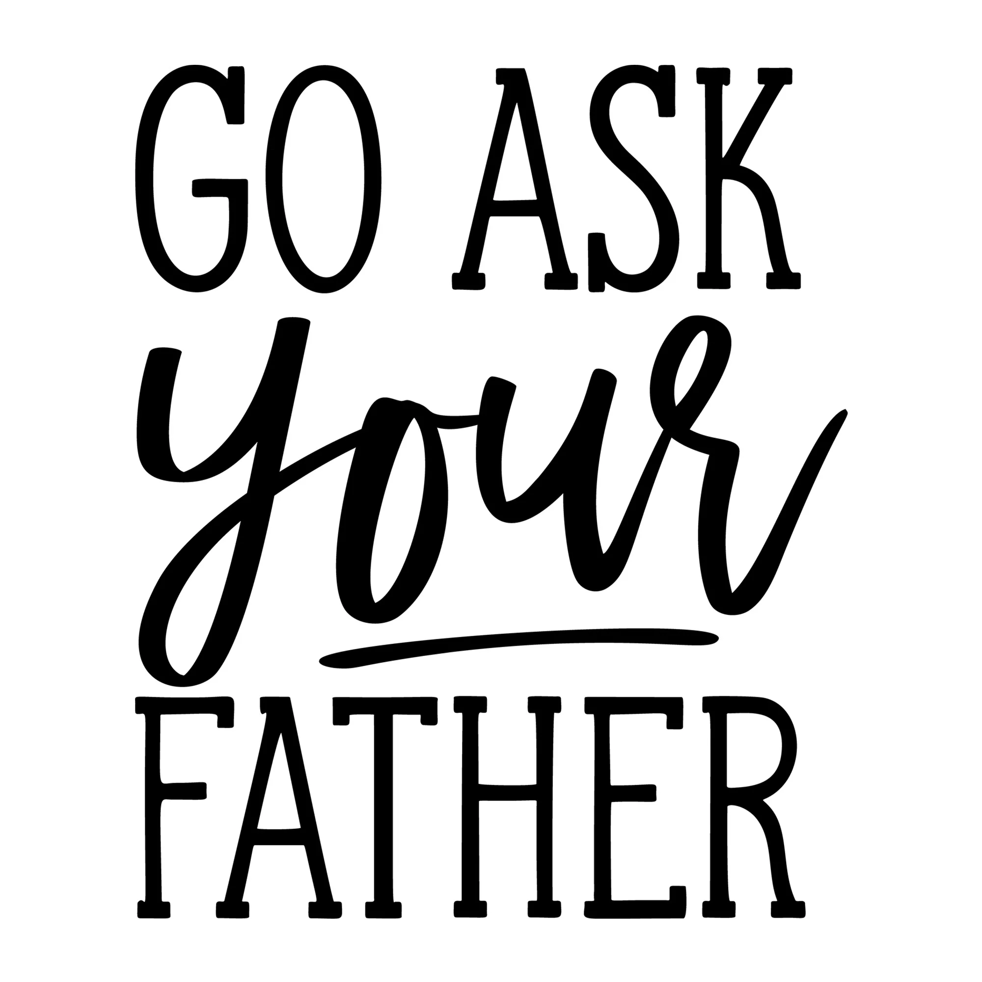 Go Ask Your Father SVG