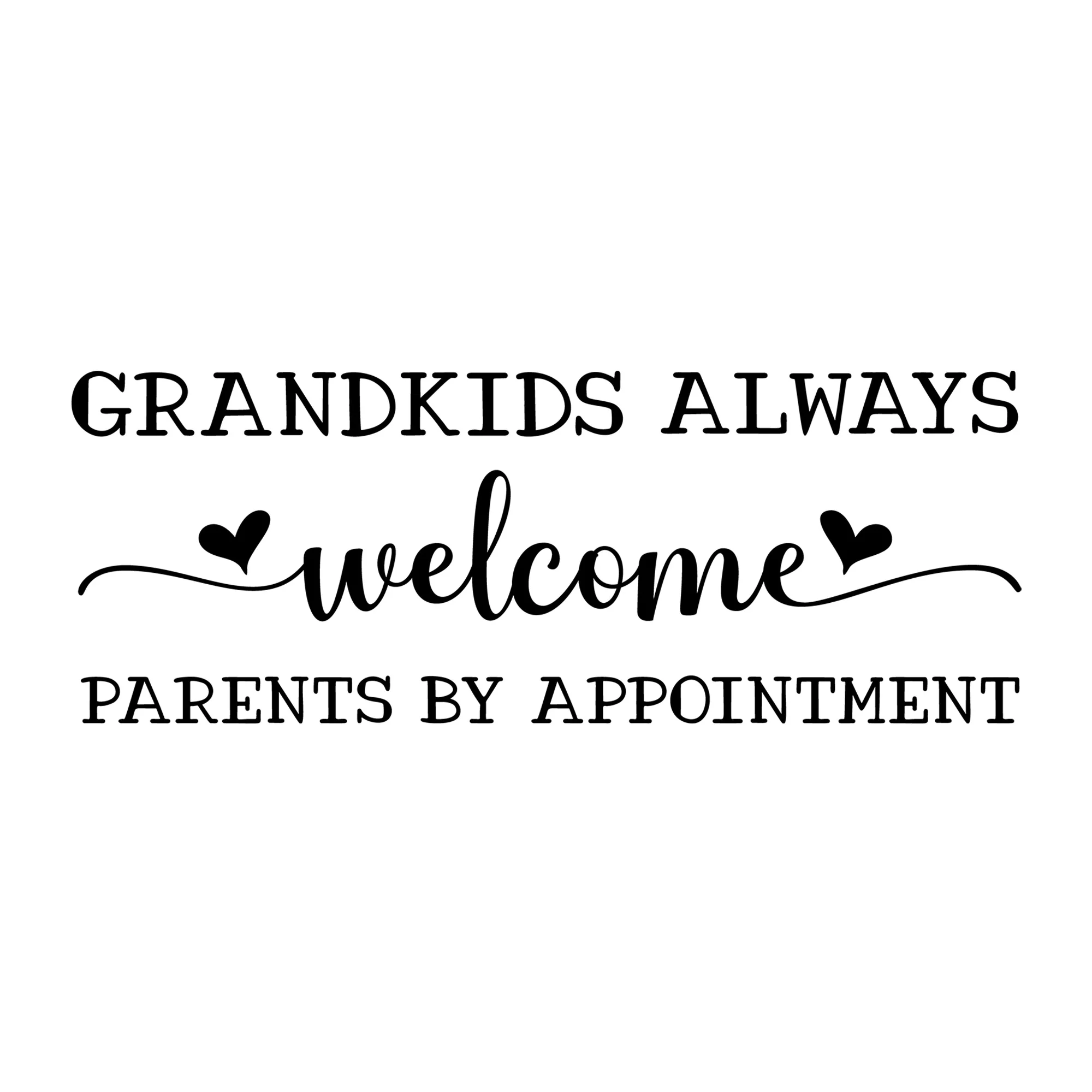 Grandkids Always Welcome Parents by Appointment SVG