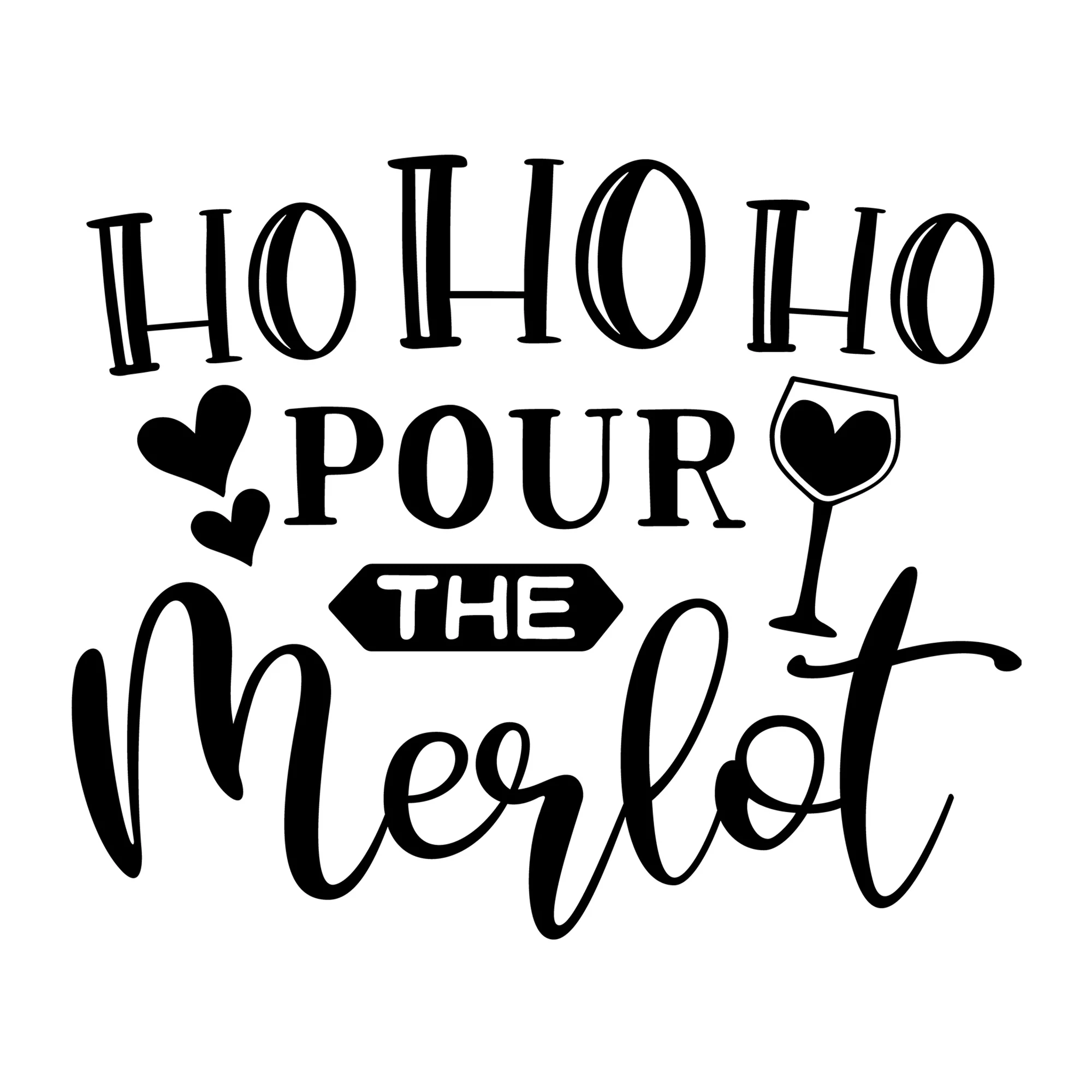 Ho Ho Ho Pour the Merlot SVG