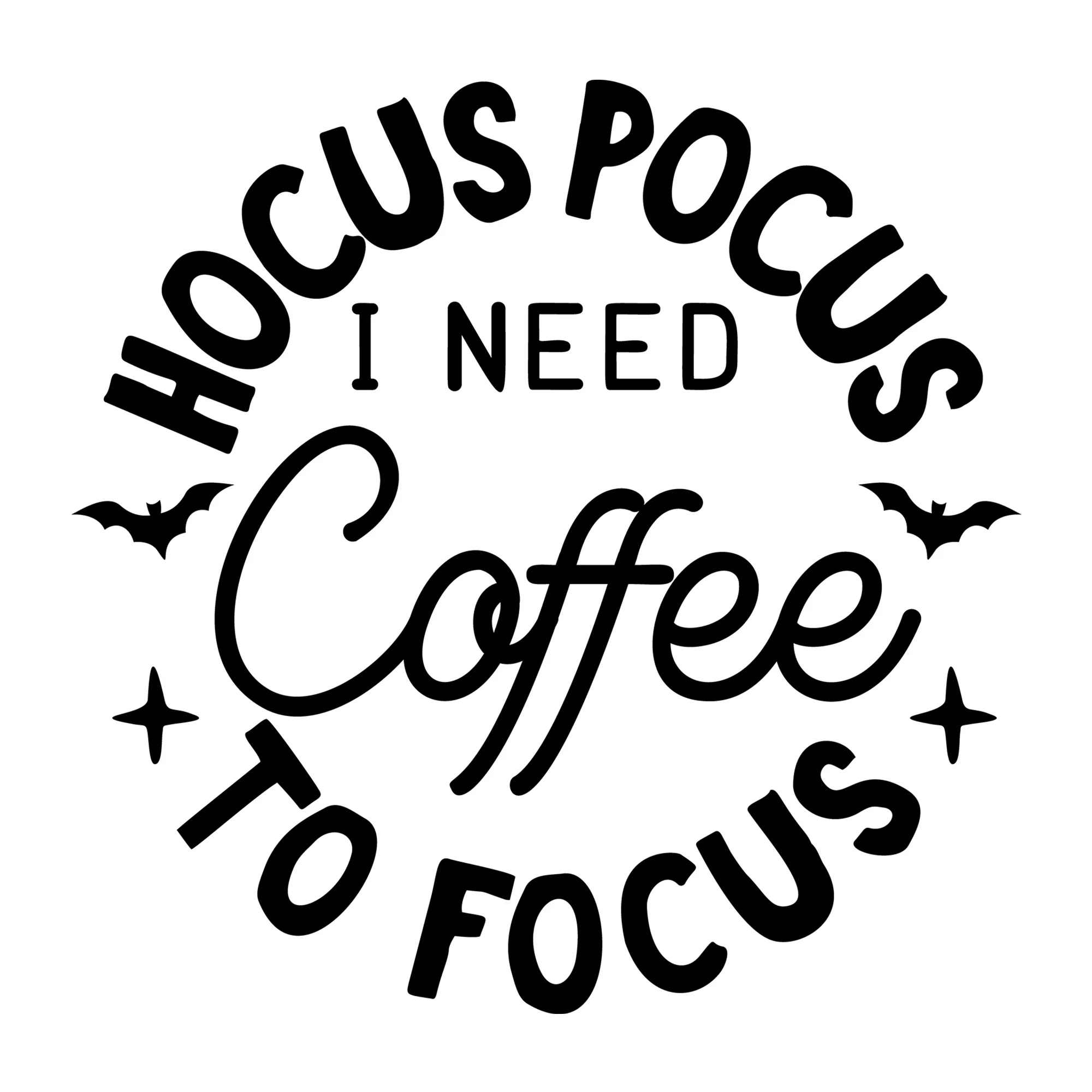 Hocus Pocus I Need Coffee To Focus SVG