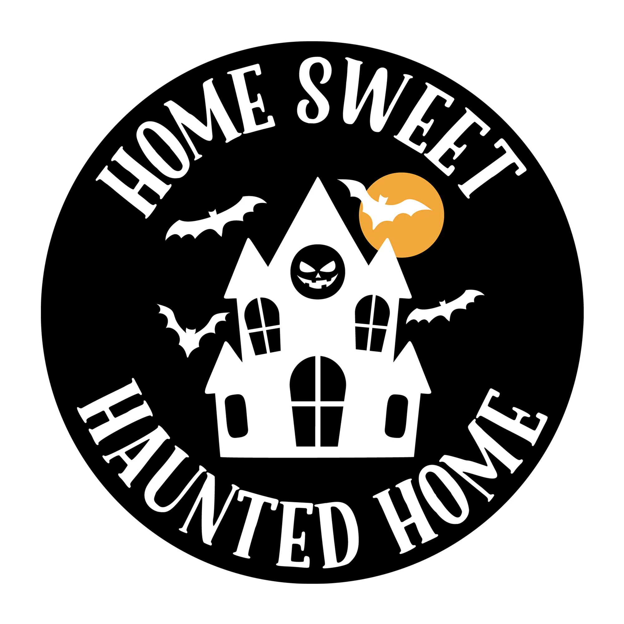 Home Sweet Haunted Home SVG