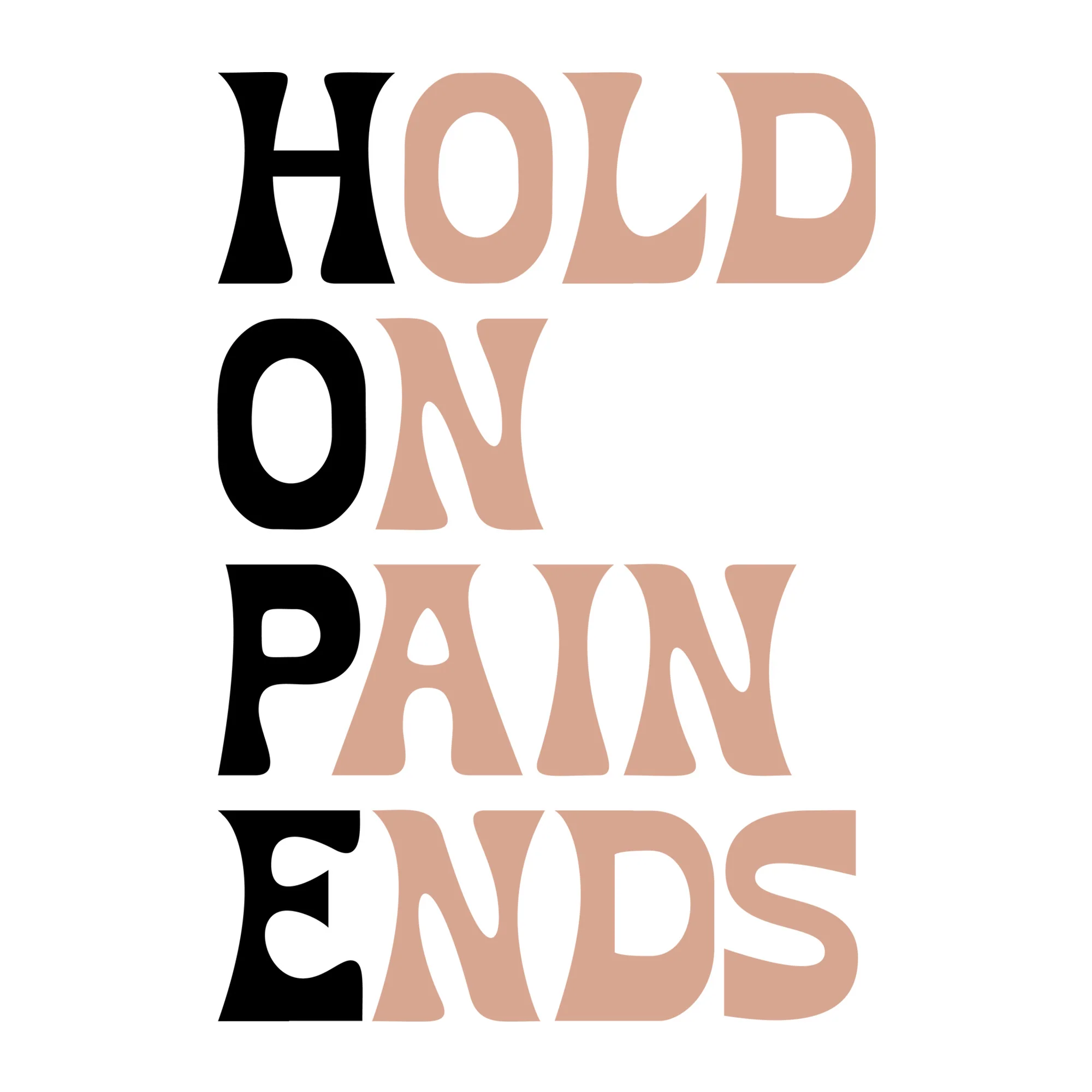 Hope Hold On Pain Ends SVG