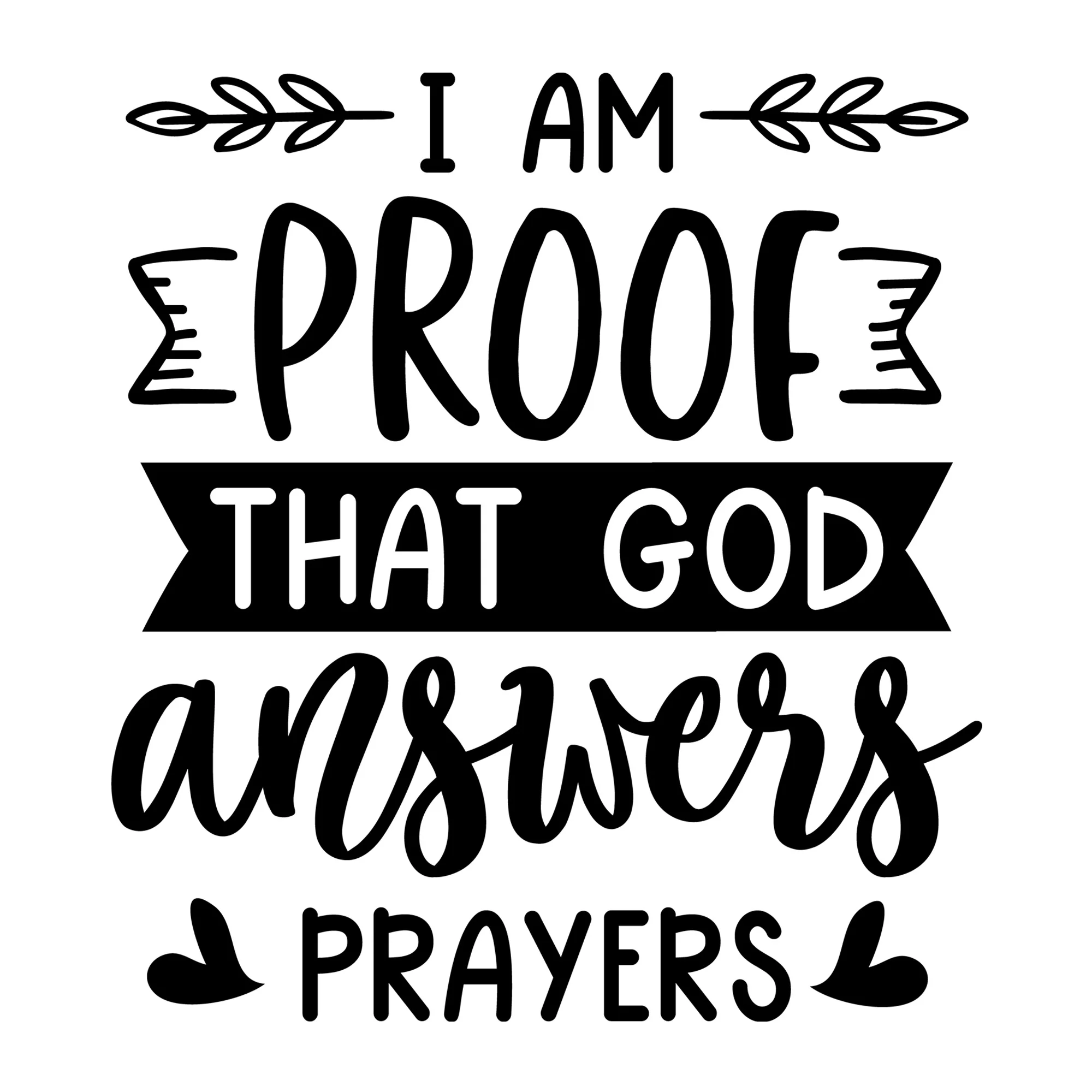 I Am Proof That God Answers Prayers SVG