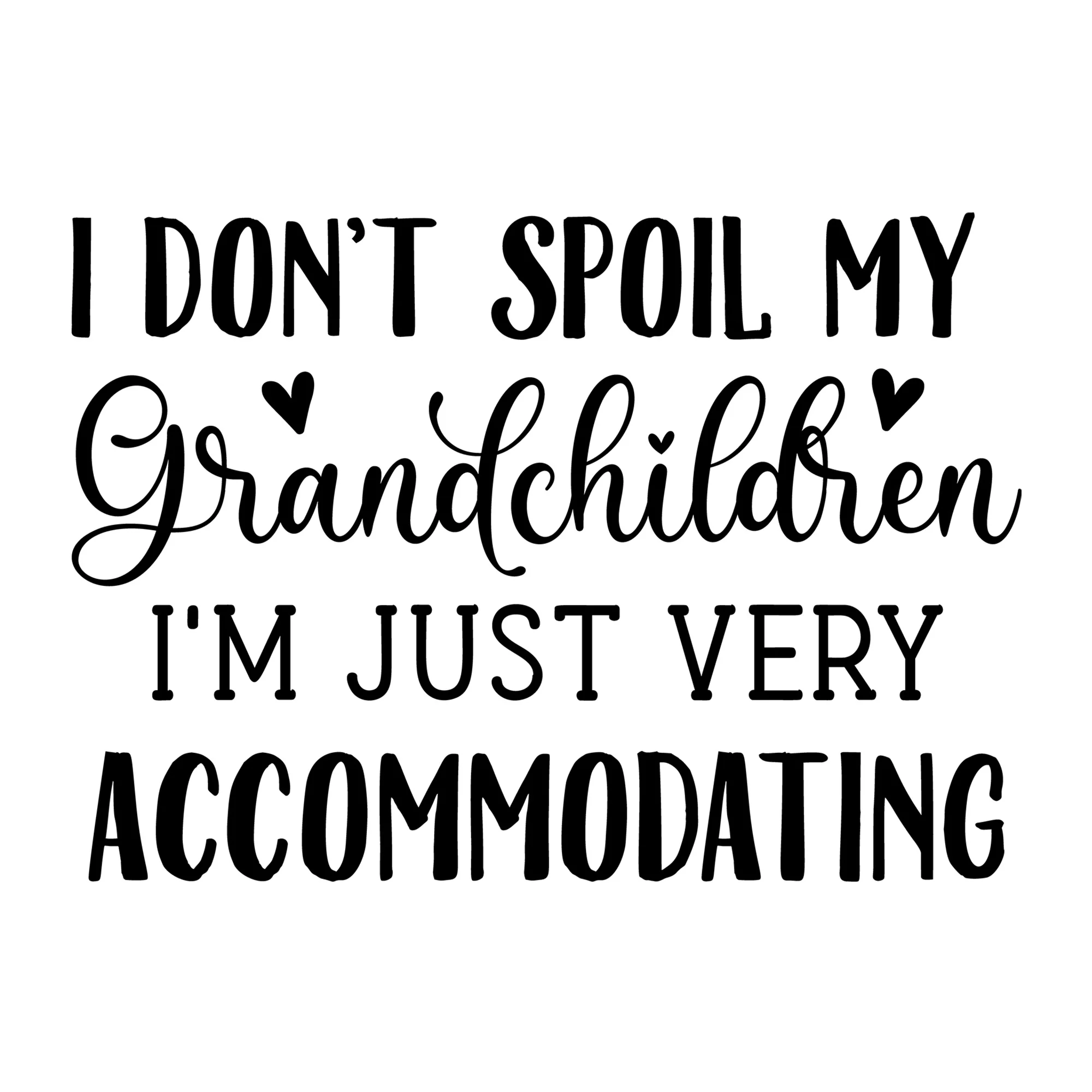 I Don't Spoil My Grandchildren SVG