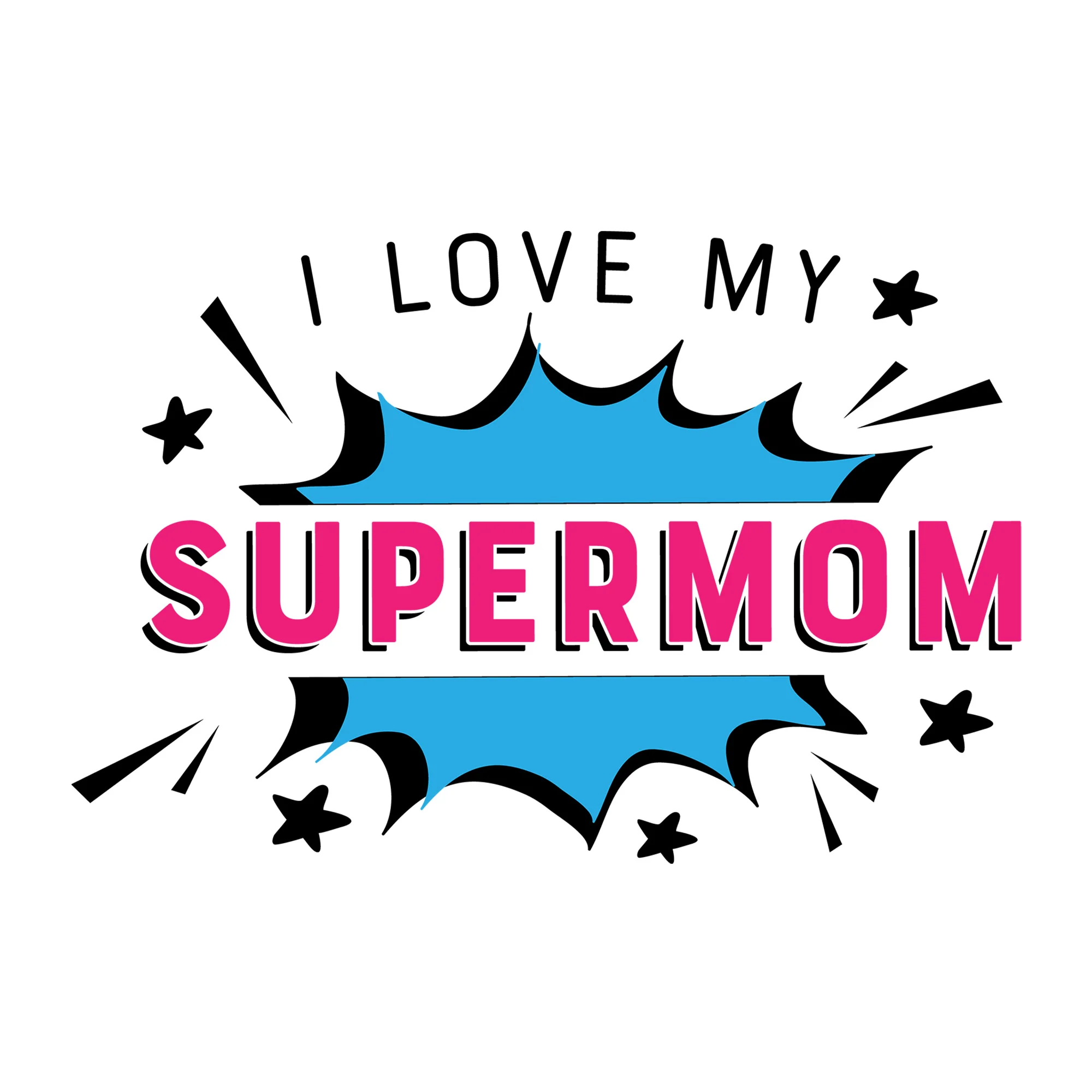I Love My Supermom SVG