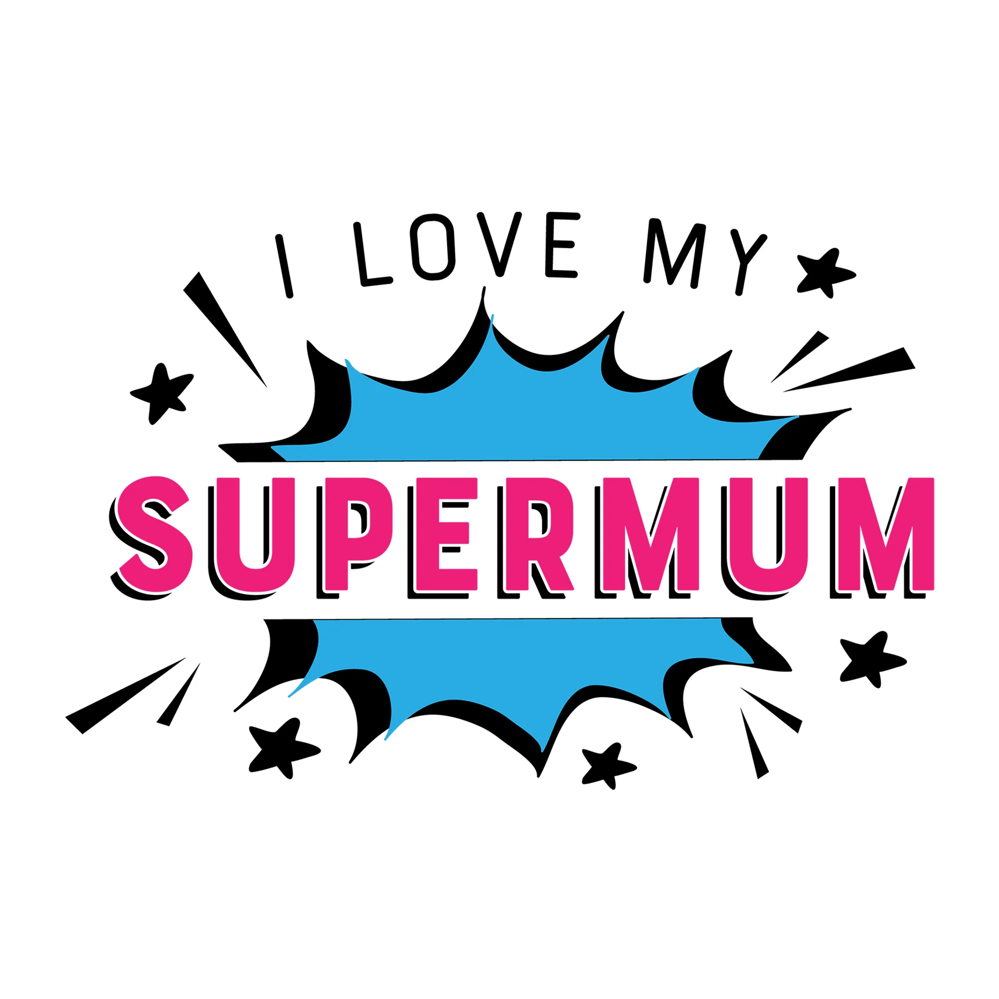 I Love My Supermum SVG