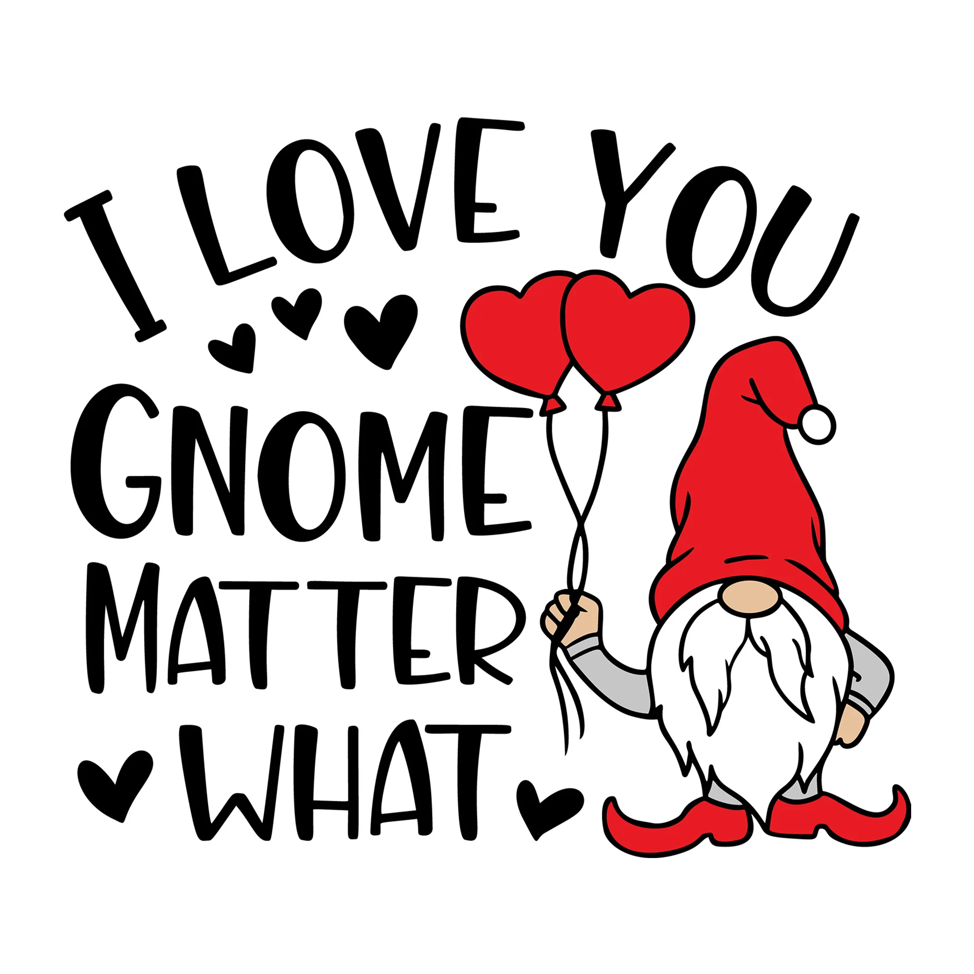 I Love You Gnome Matter What SVG