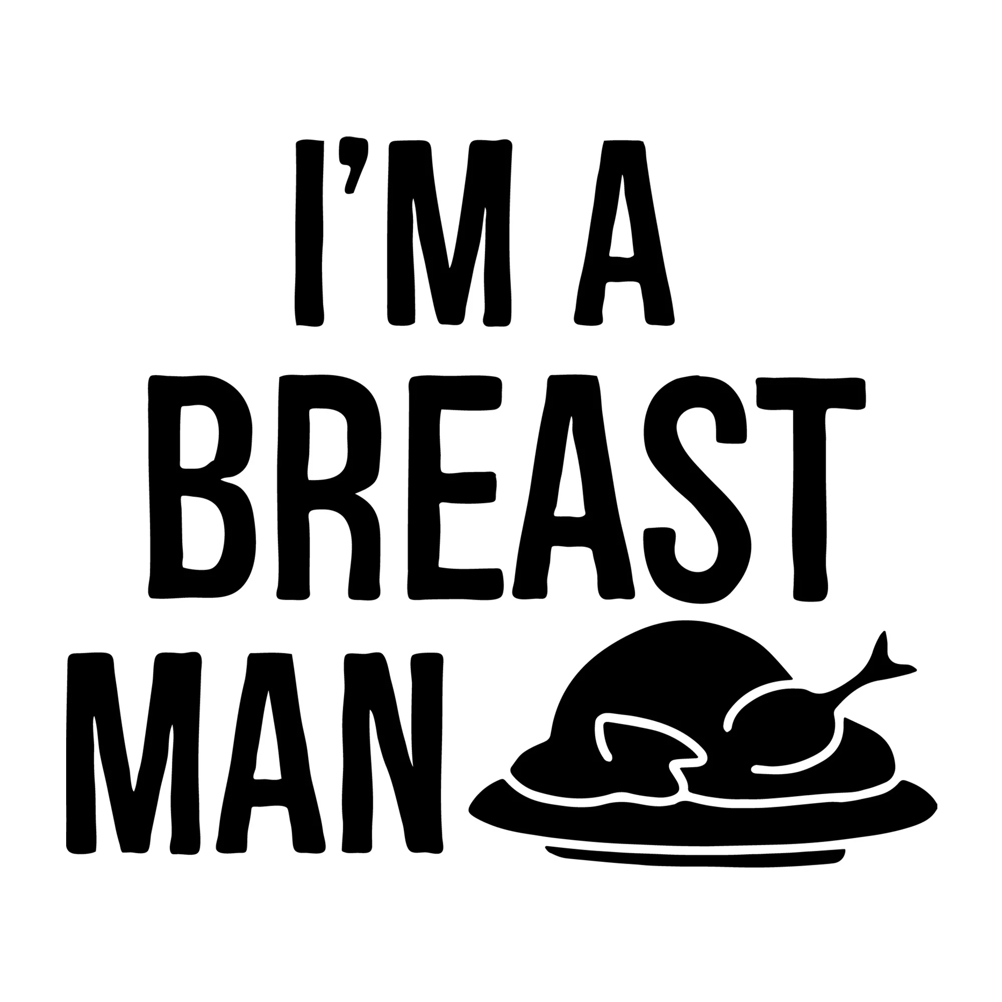 I'm a Breast Man SVG