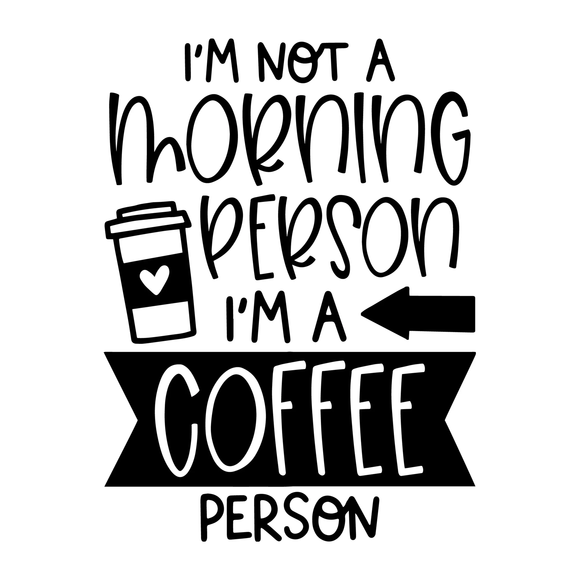 I'm Not a Morning Person SVG
