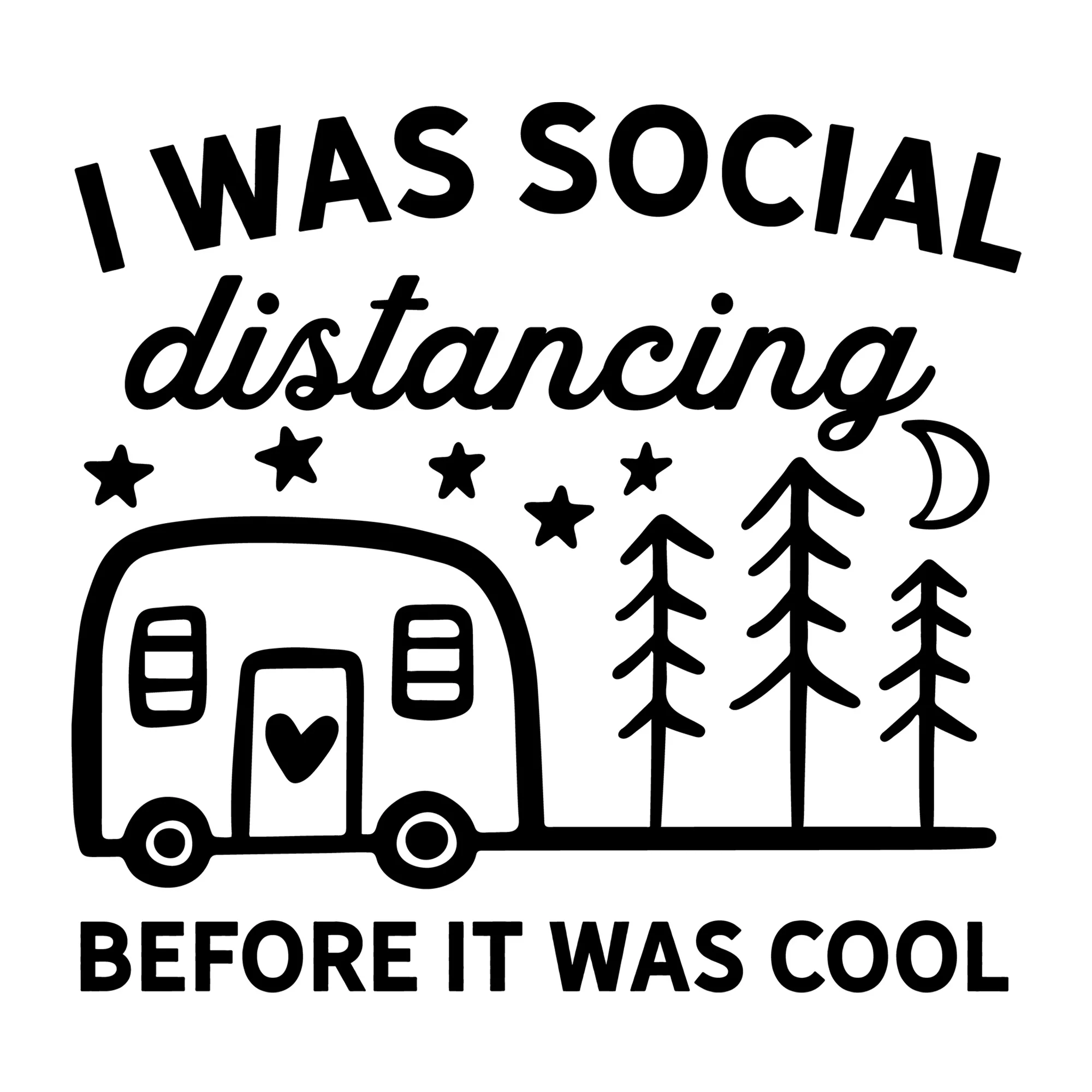 I Was Social Distancing Before it Was Cool SVG