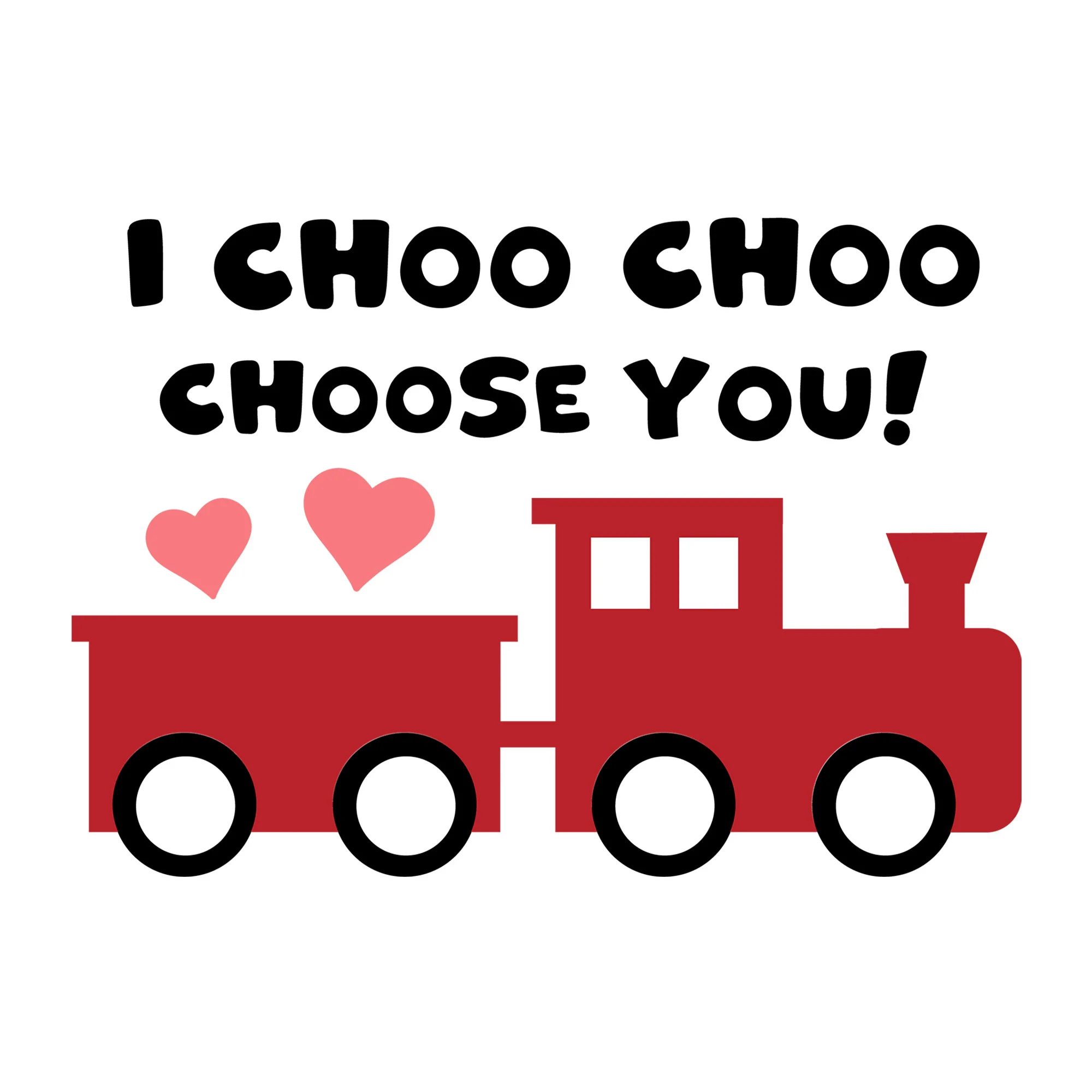 I Choo Choo Choose You SVG
