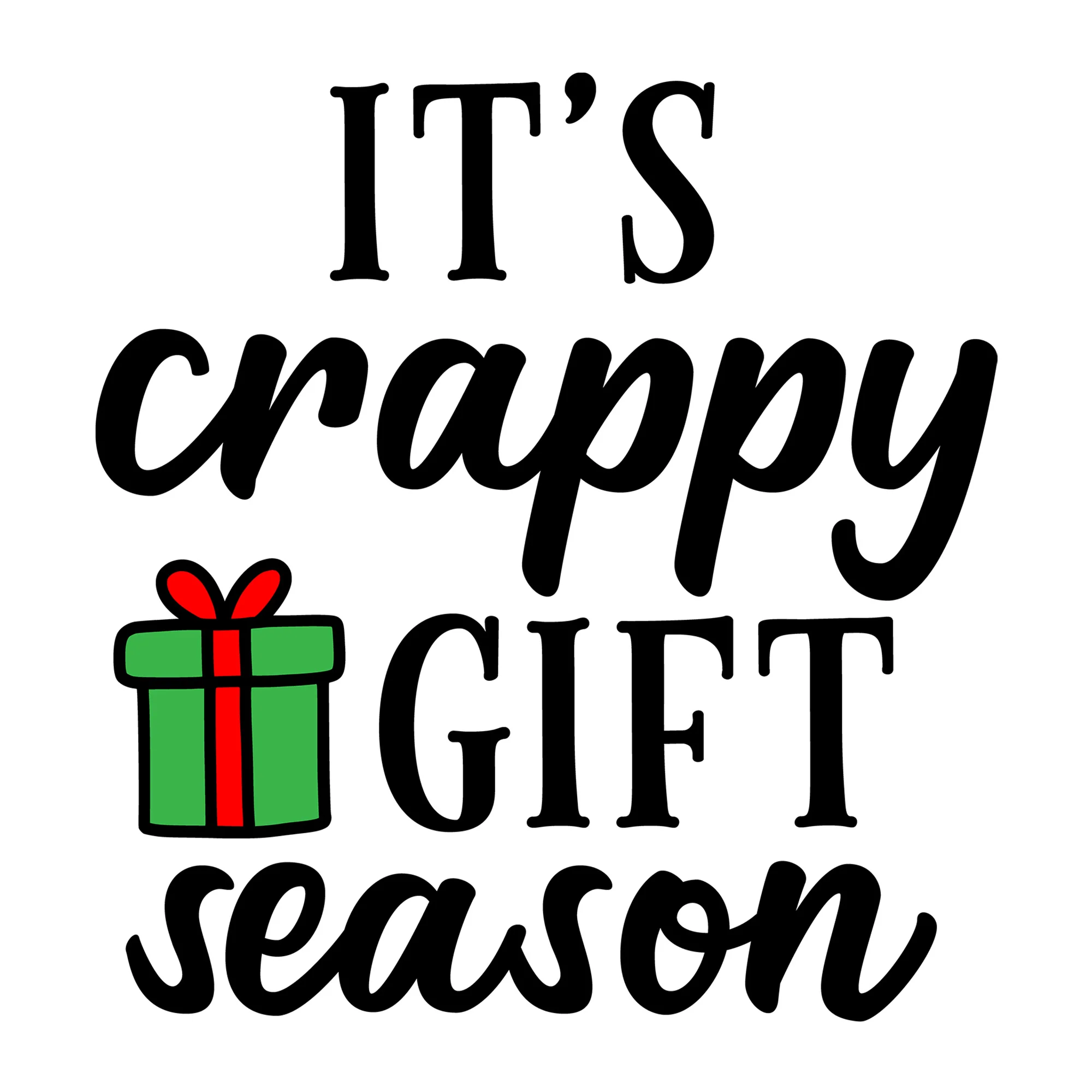 It's Crappy Gift Season SVG