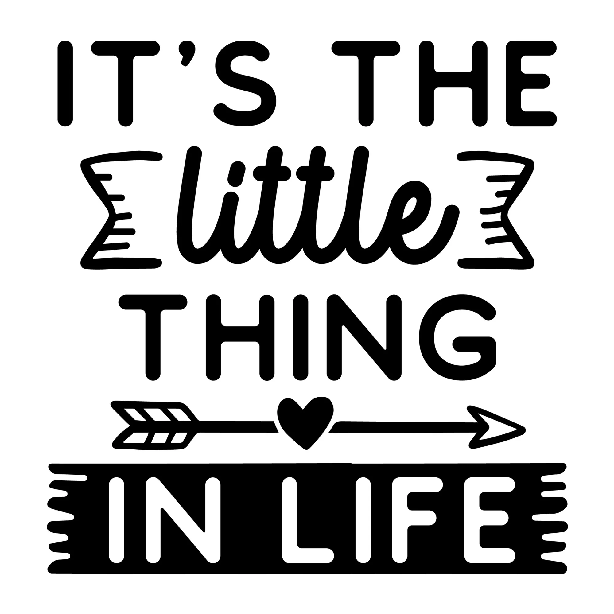 It's The Little Things In Life SVG
