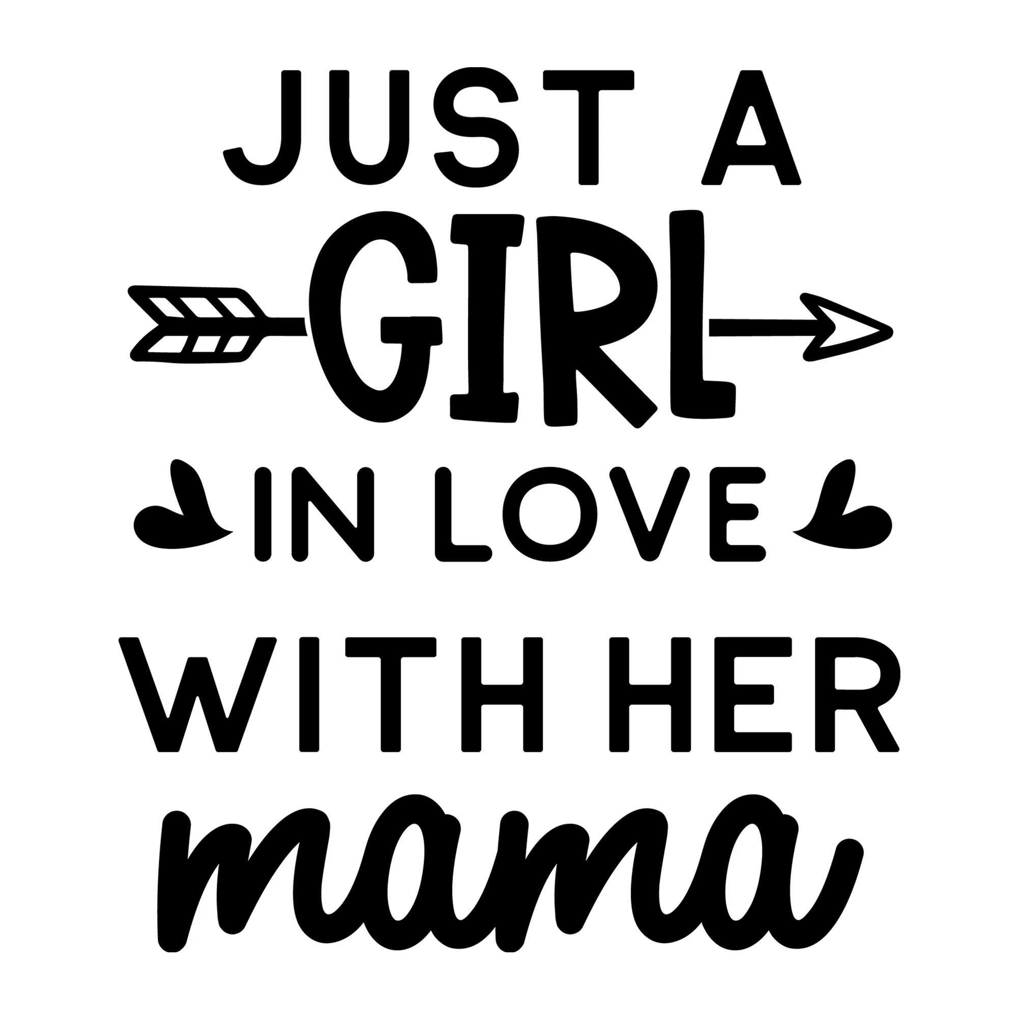Just A Girl In Love With Her Mama SVG