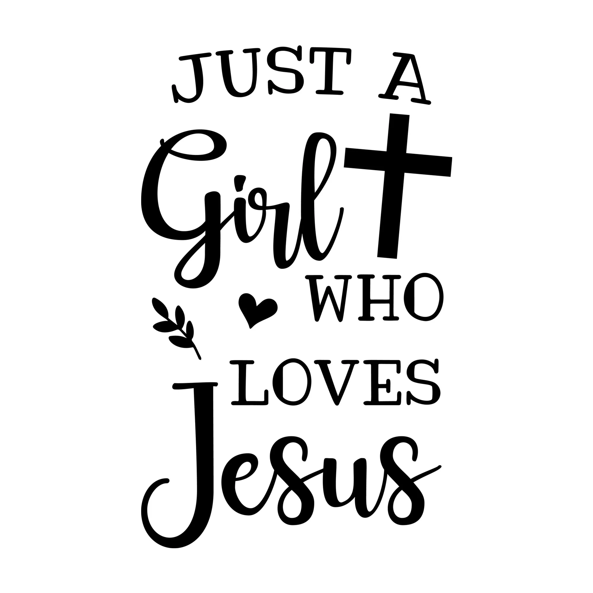 Just a Girl Who Loves Jesus SVG