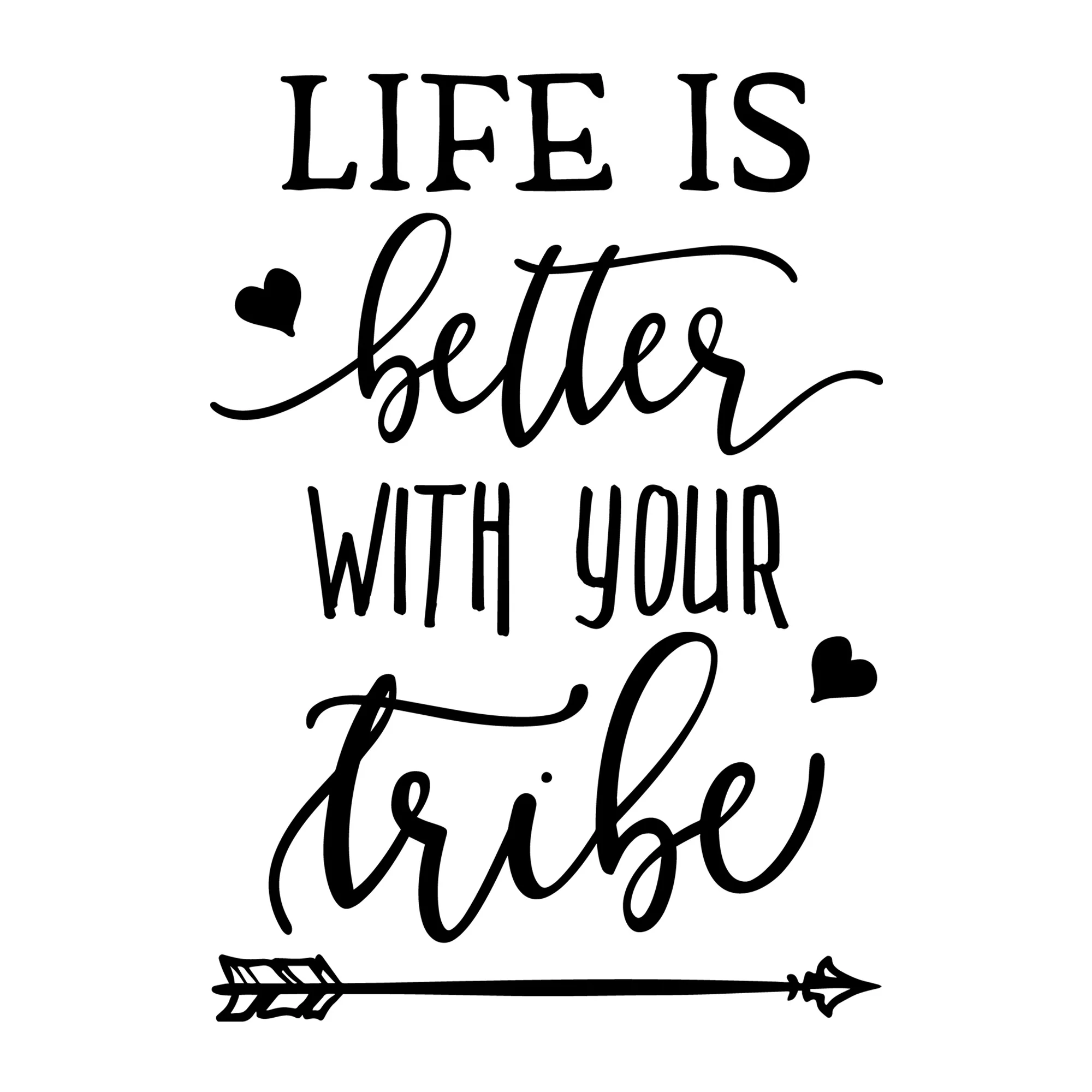 Life Is Better With Your Tribe SVG
