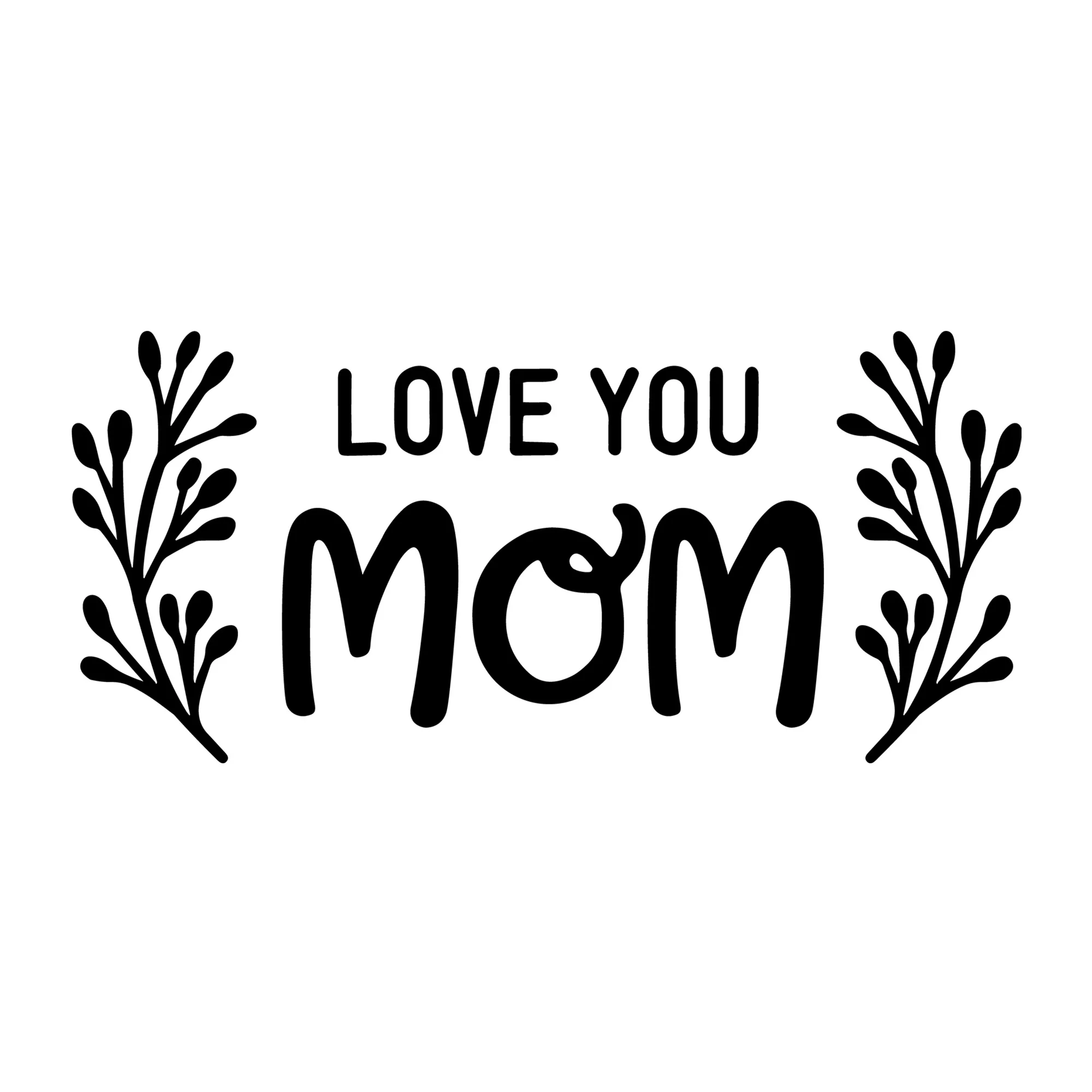 Love You Mom SVG