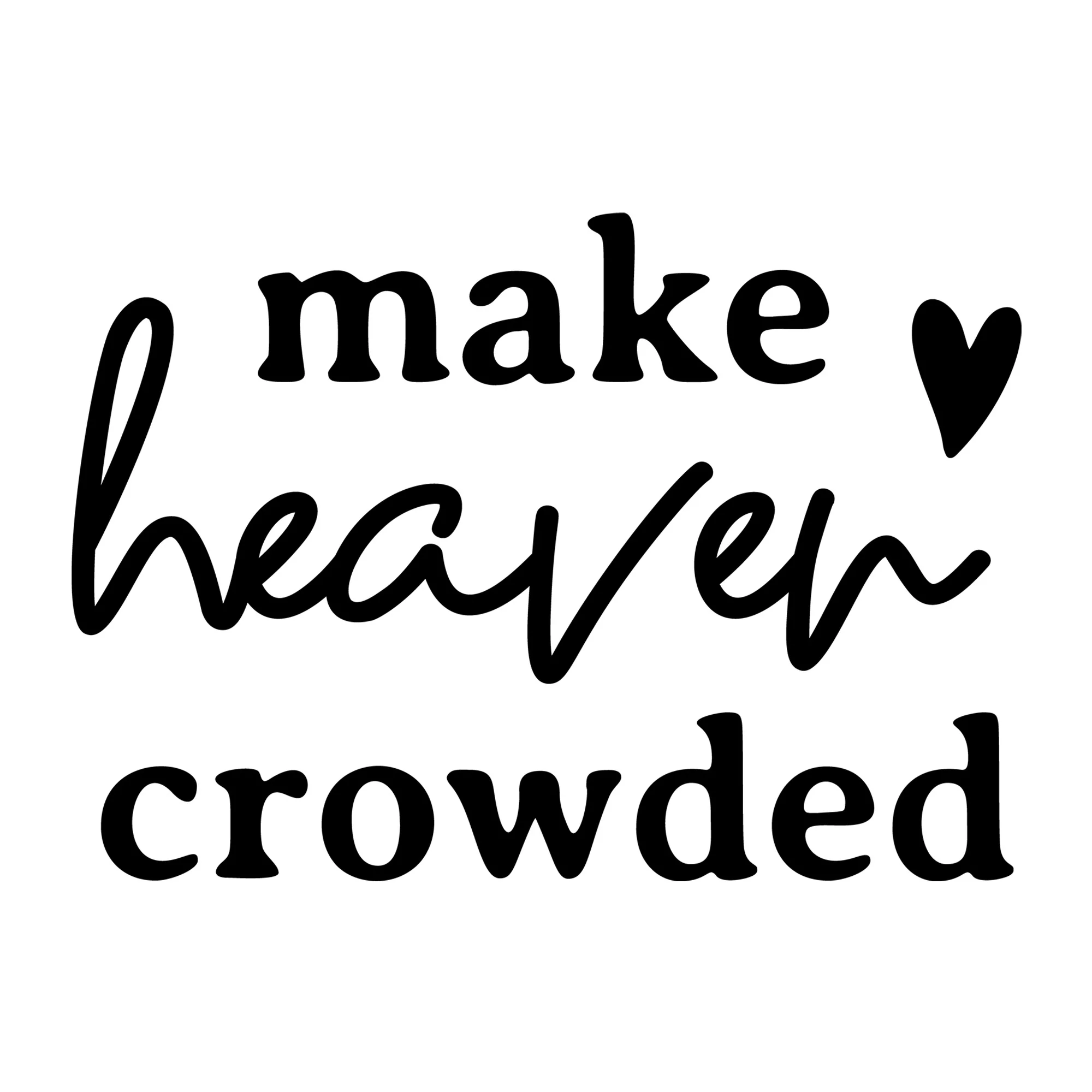 Make Heaven Crowded SVG