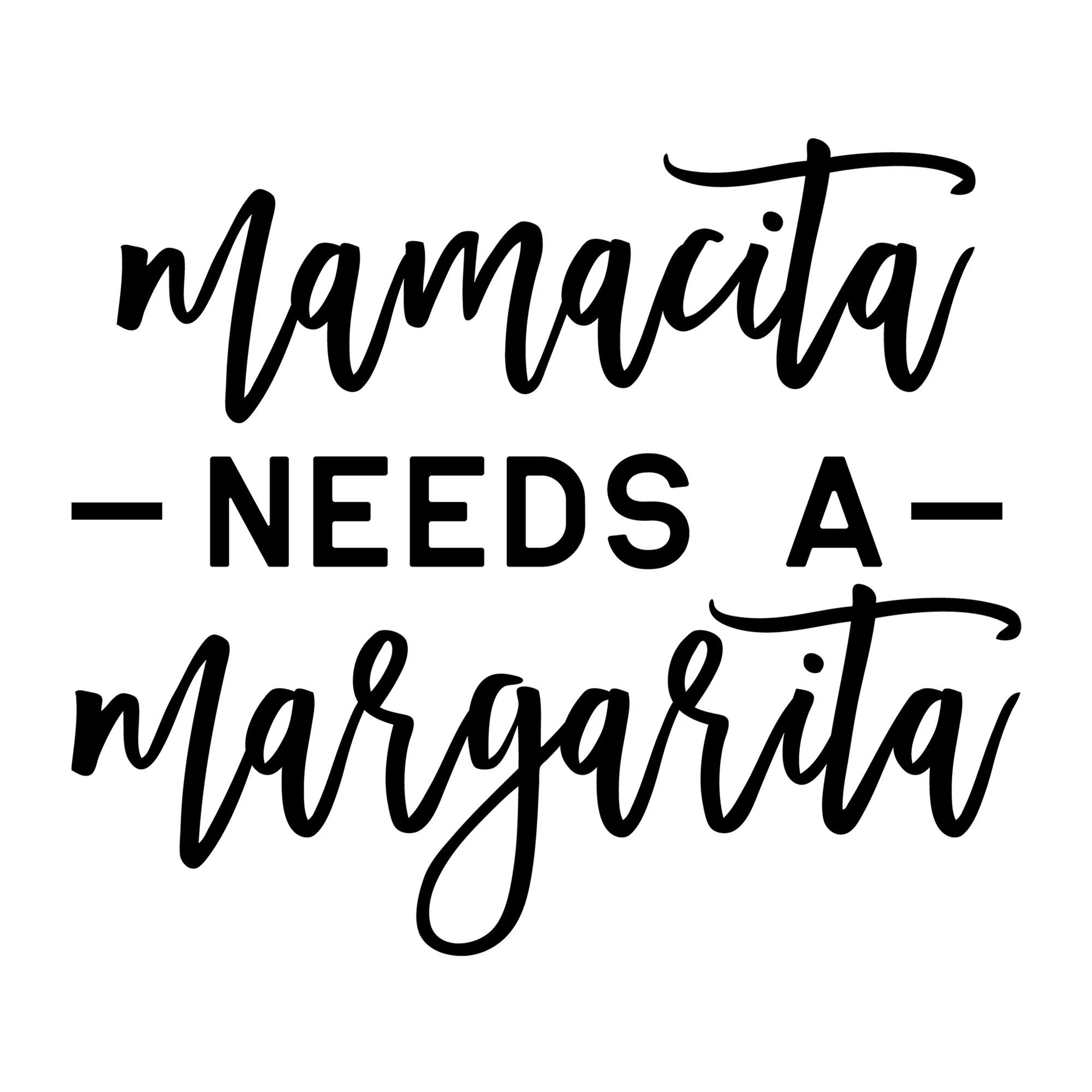 Mamacita Needs a Margarita SVG