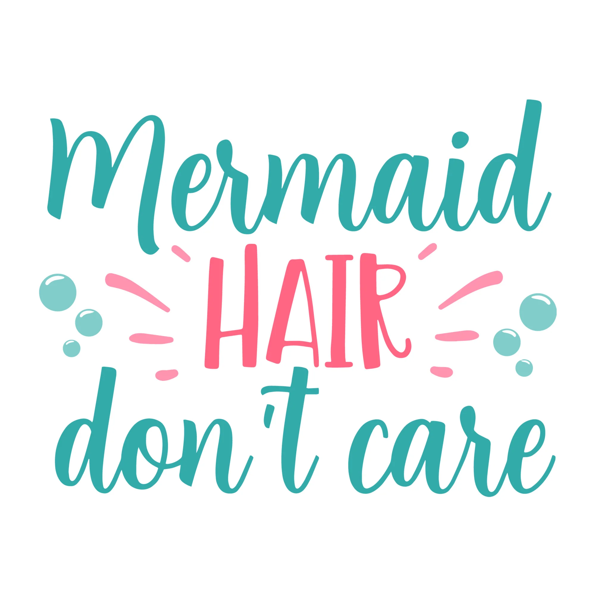 Mermaid hair don't care SVG