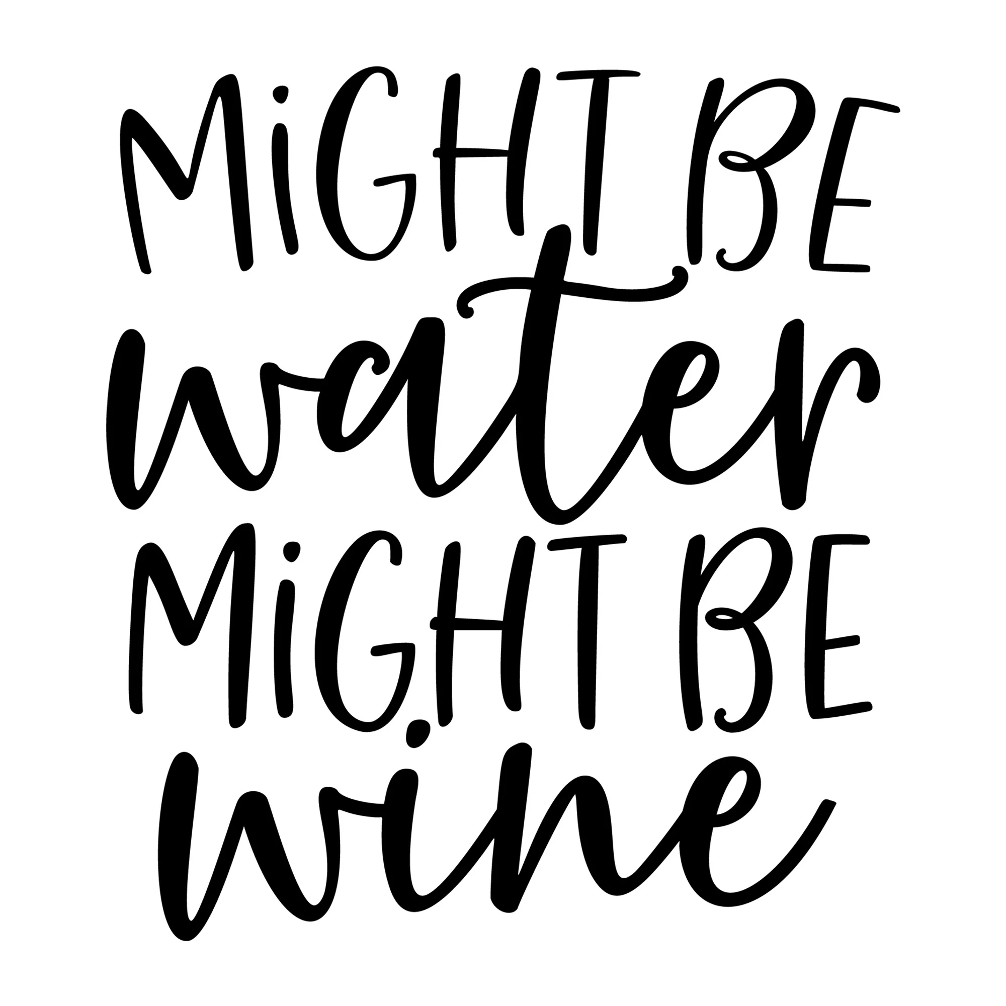 Might Be Water Might Be Wine SVG