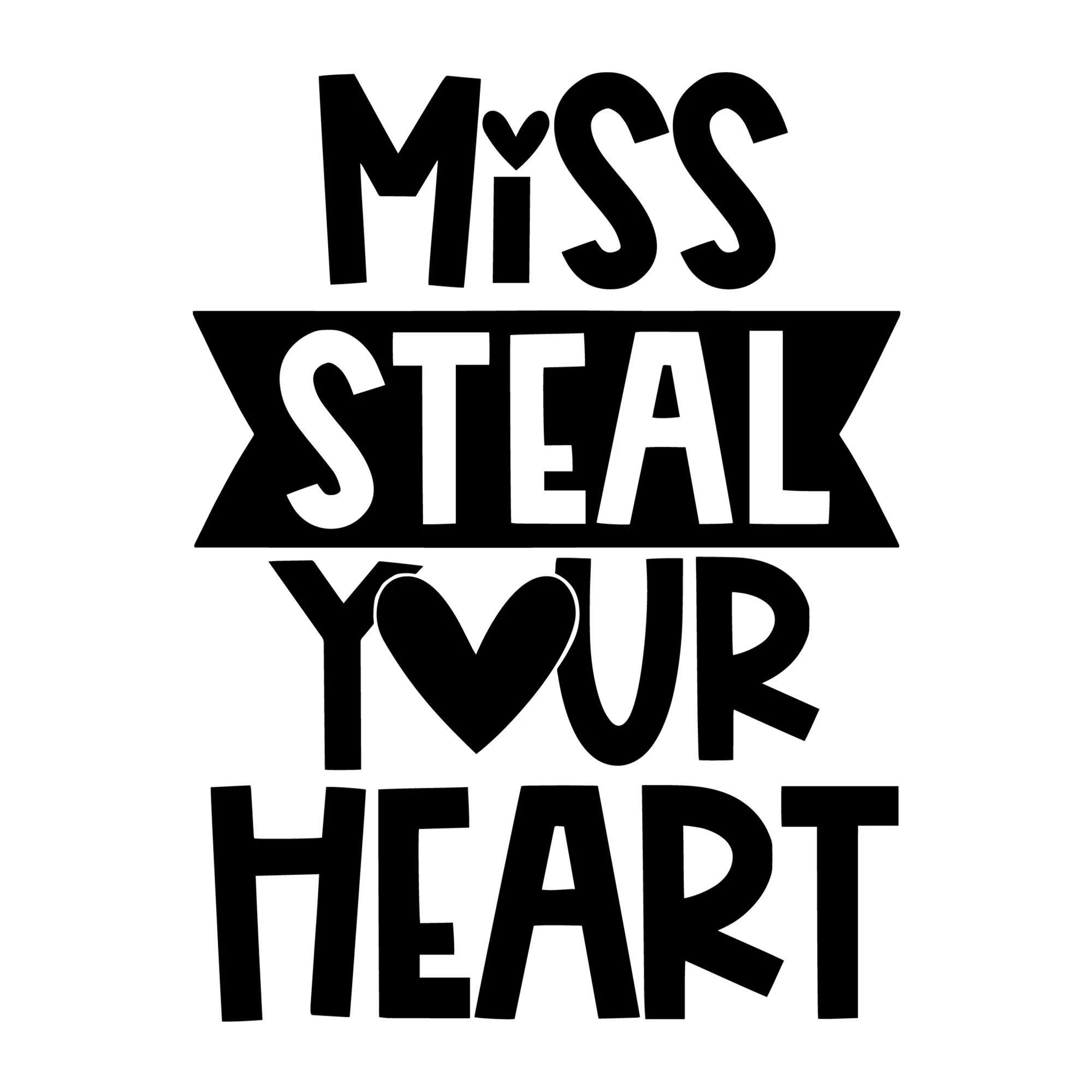 Miss Steal Your Heart SVG