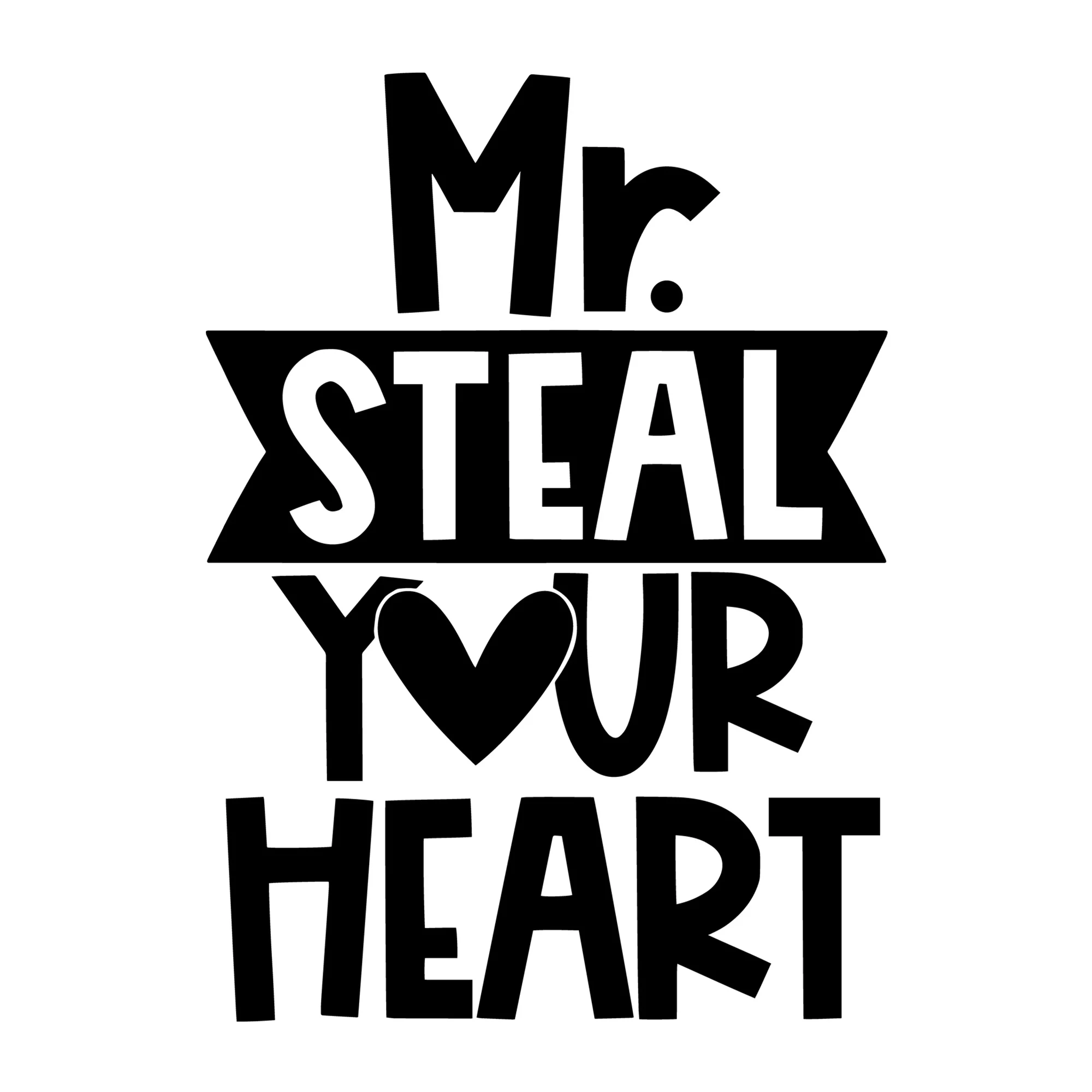 Mr Steal Your Heart SVG
