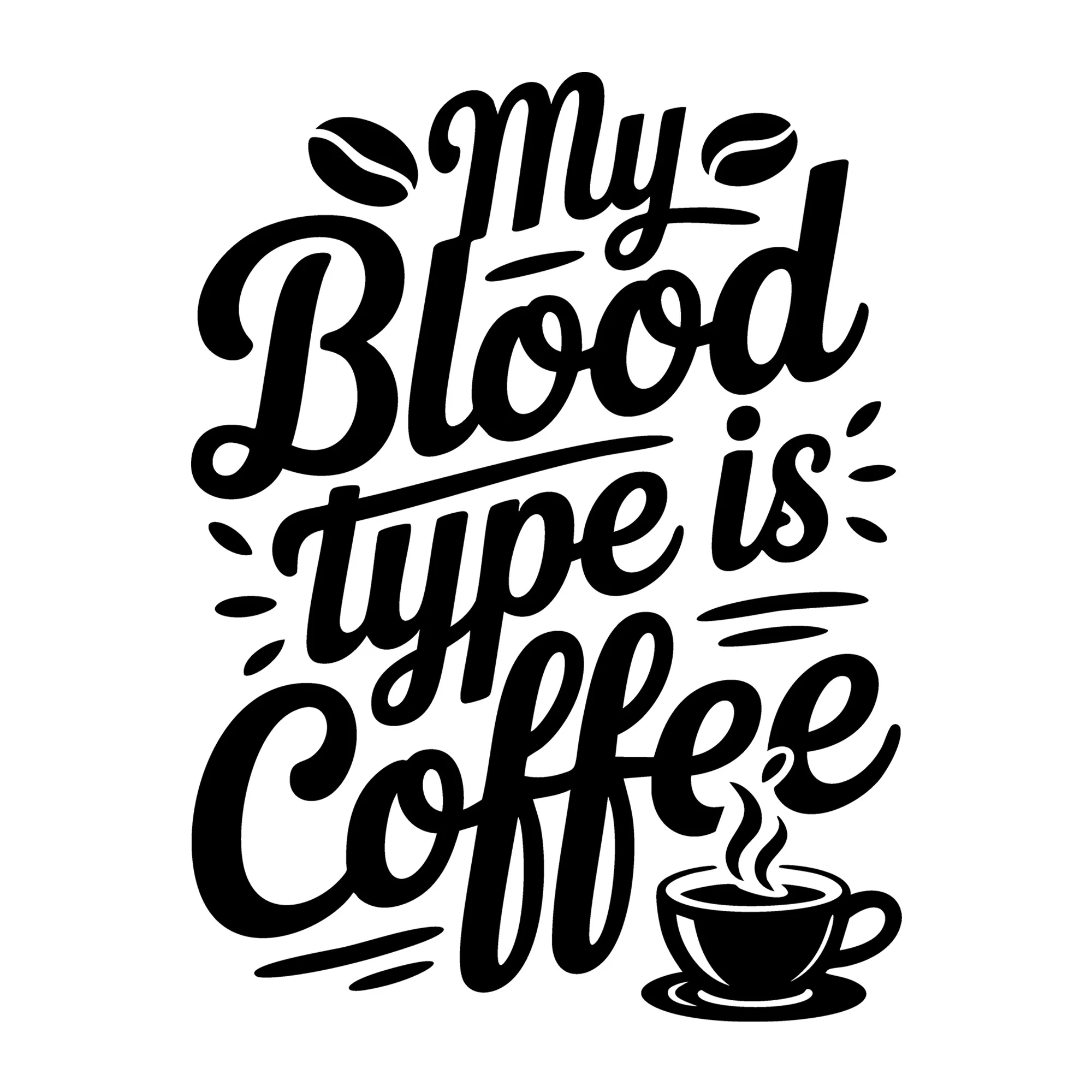 My Blood Type Is Coffee SVG