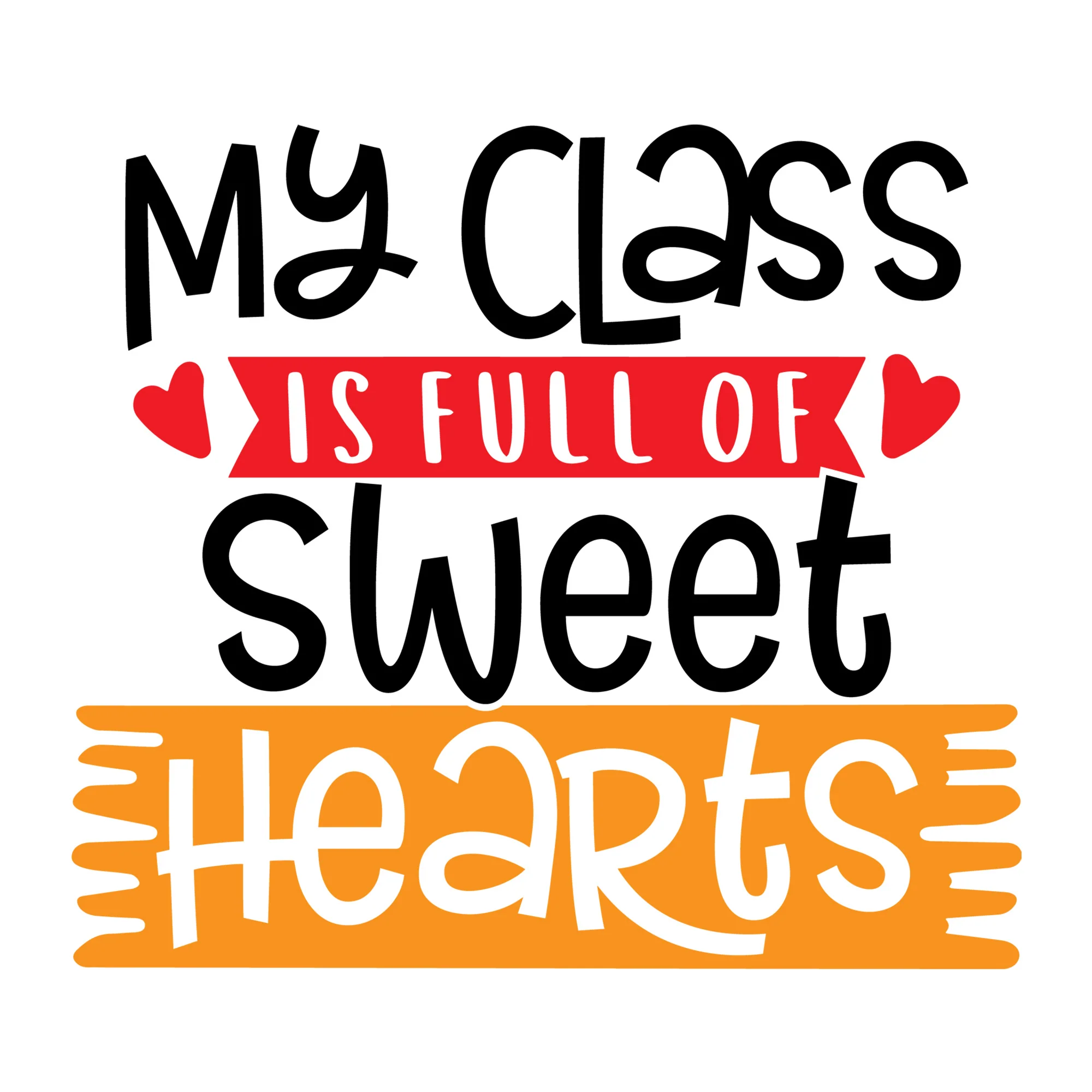 My Class is Full of Sweetheart SVG
