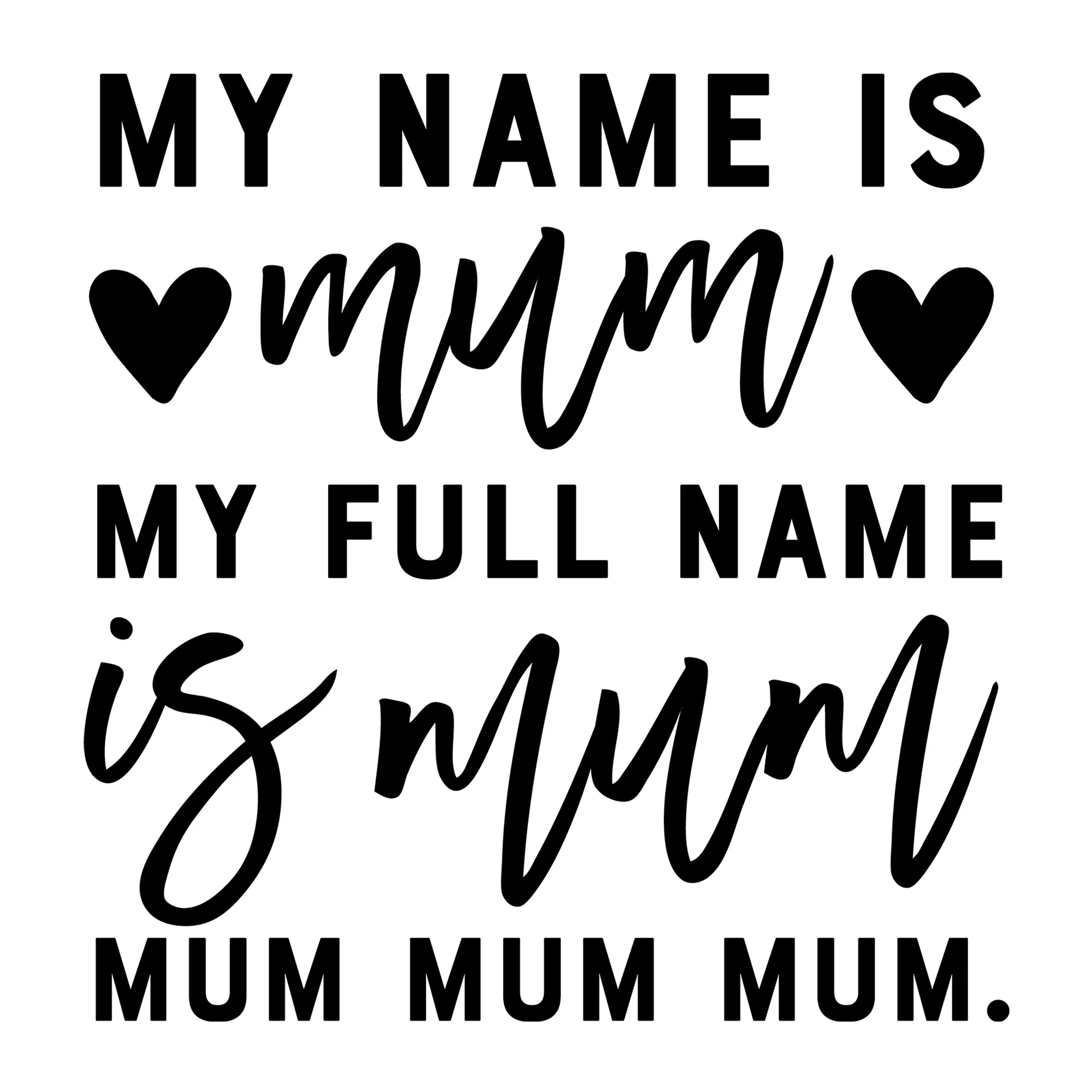 My Name is Mum SVG