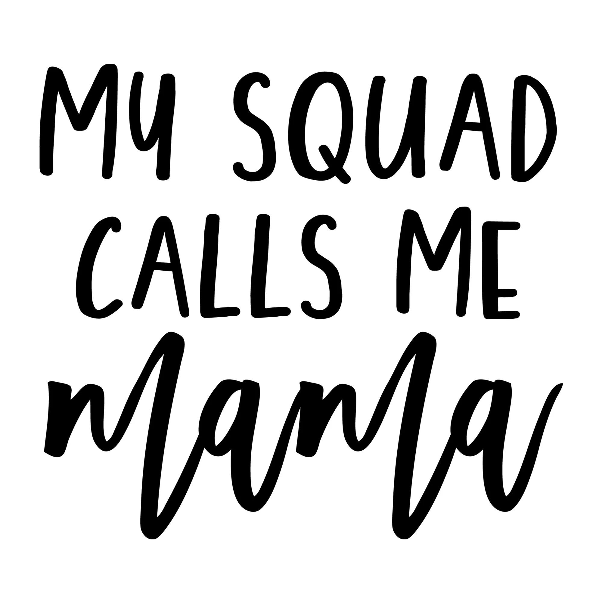 My Squad Calls Me Mama SVG