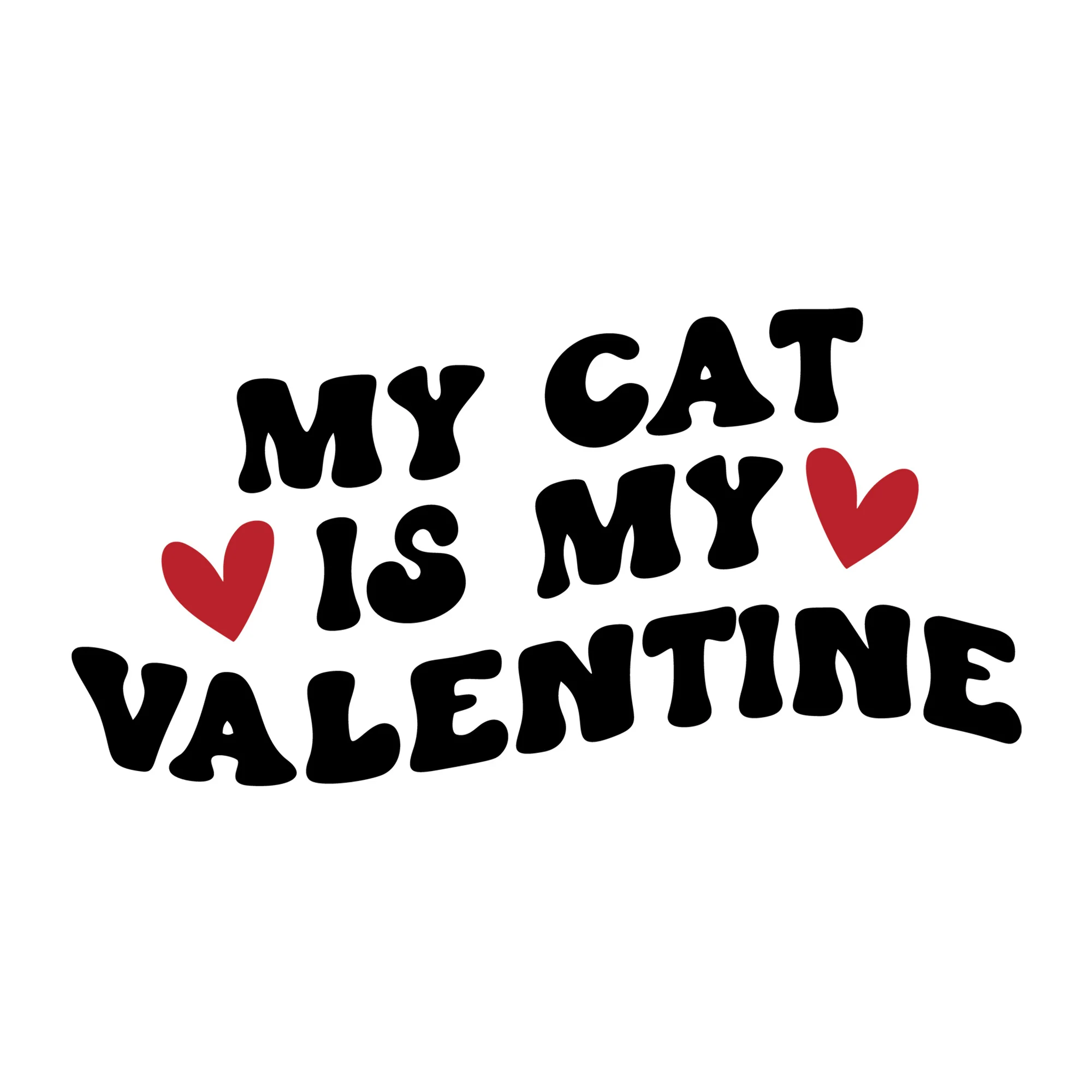 My Cat Is My Valentine SVG