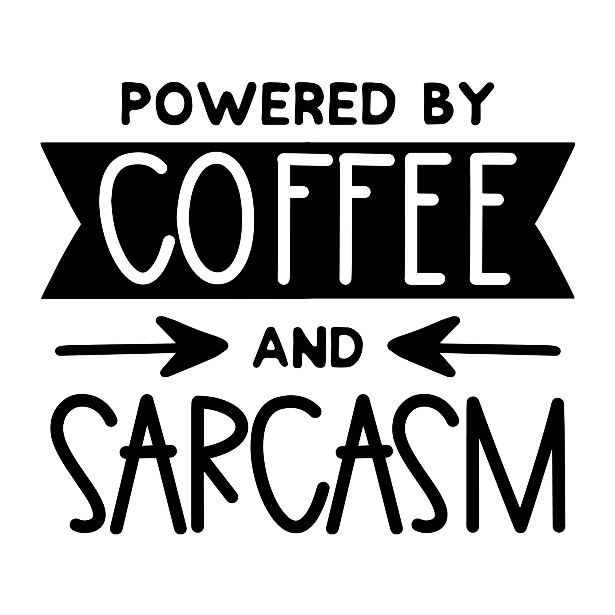 Powered by Coffee and Sarcasm SVG